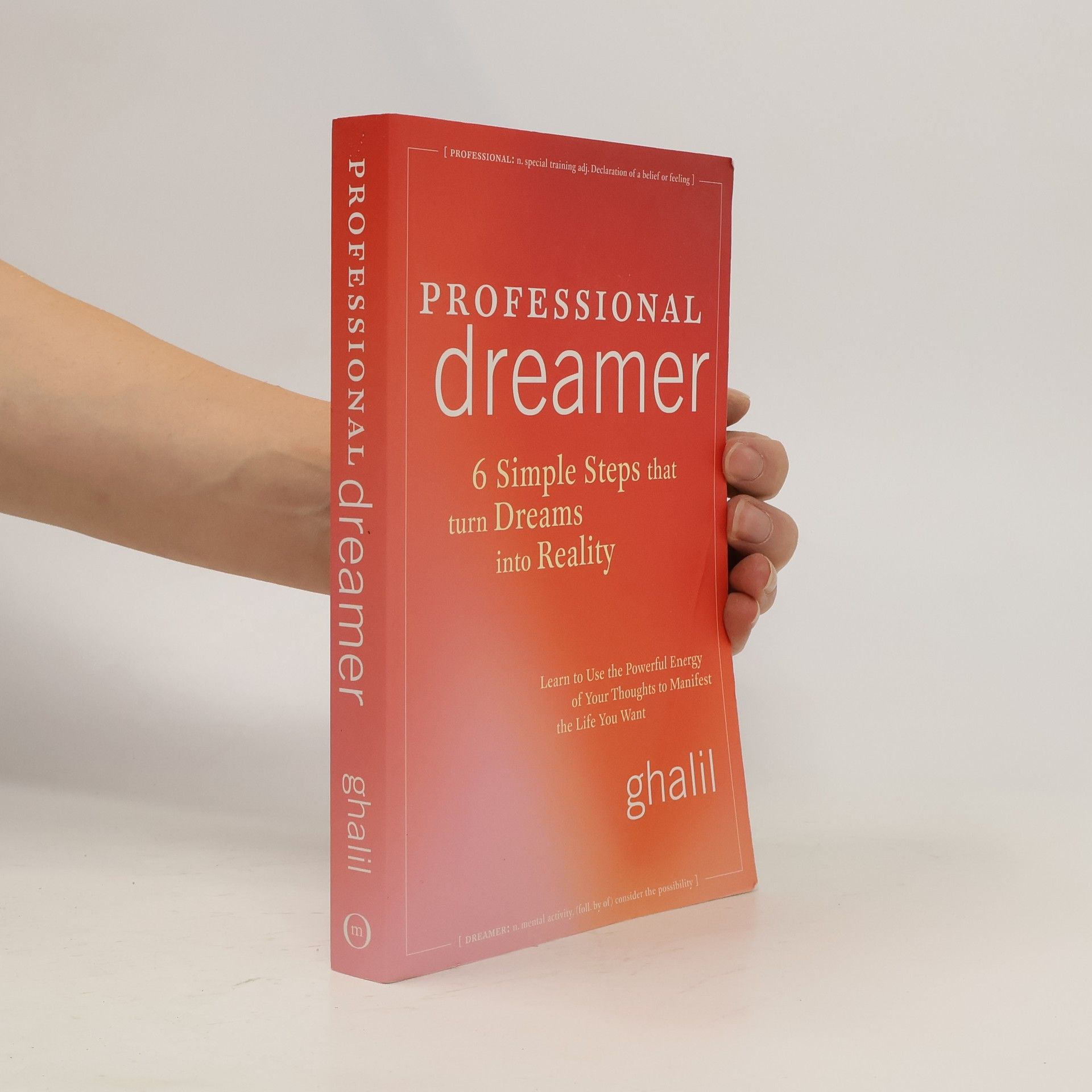 Ghalil Professional Dreamer: 6 Simple Steps That Turn Dreams Into Reality