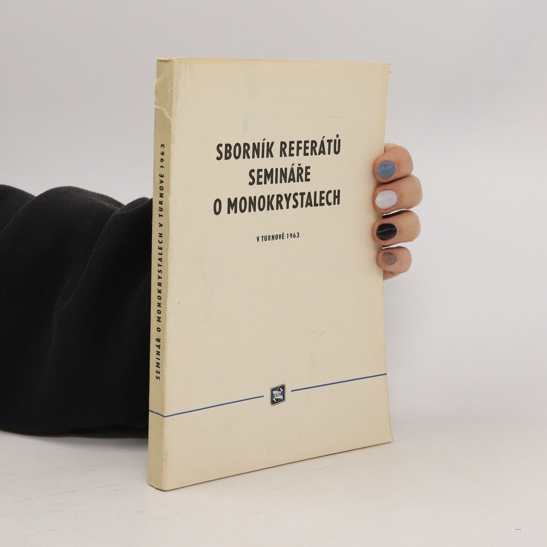 Kolektiv autorů Sborník referátů. Semináře o monokrystalech 3/1964
