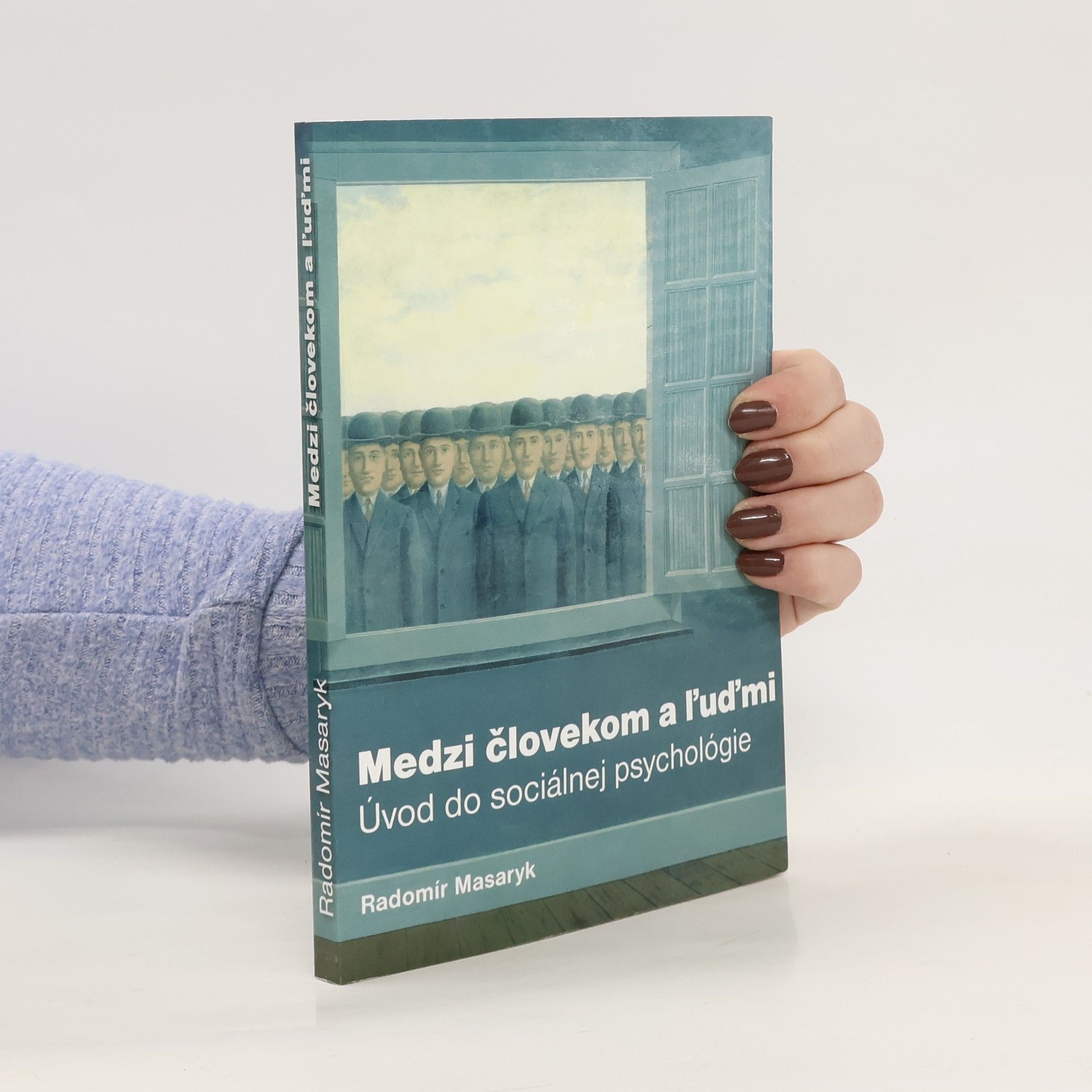 Radomír Masaryk Medzi človekom a ľuďmi. Úvod do sociálnej psychológie