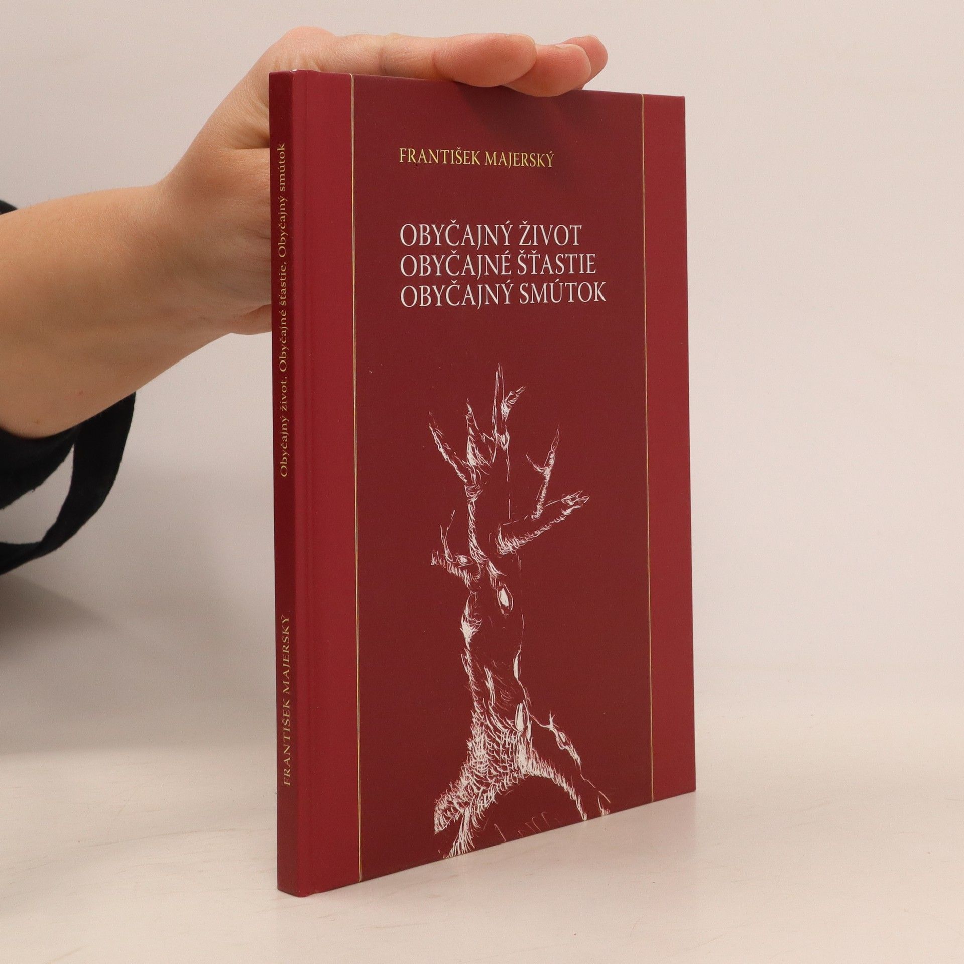 Fratišek Majerský Obyčajný život. Obyčajné šťastie. Obyčajný smútok