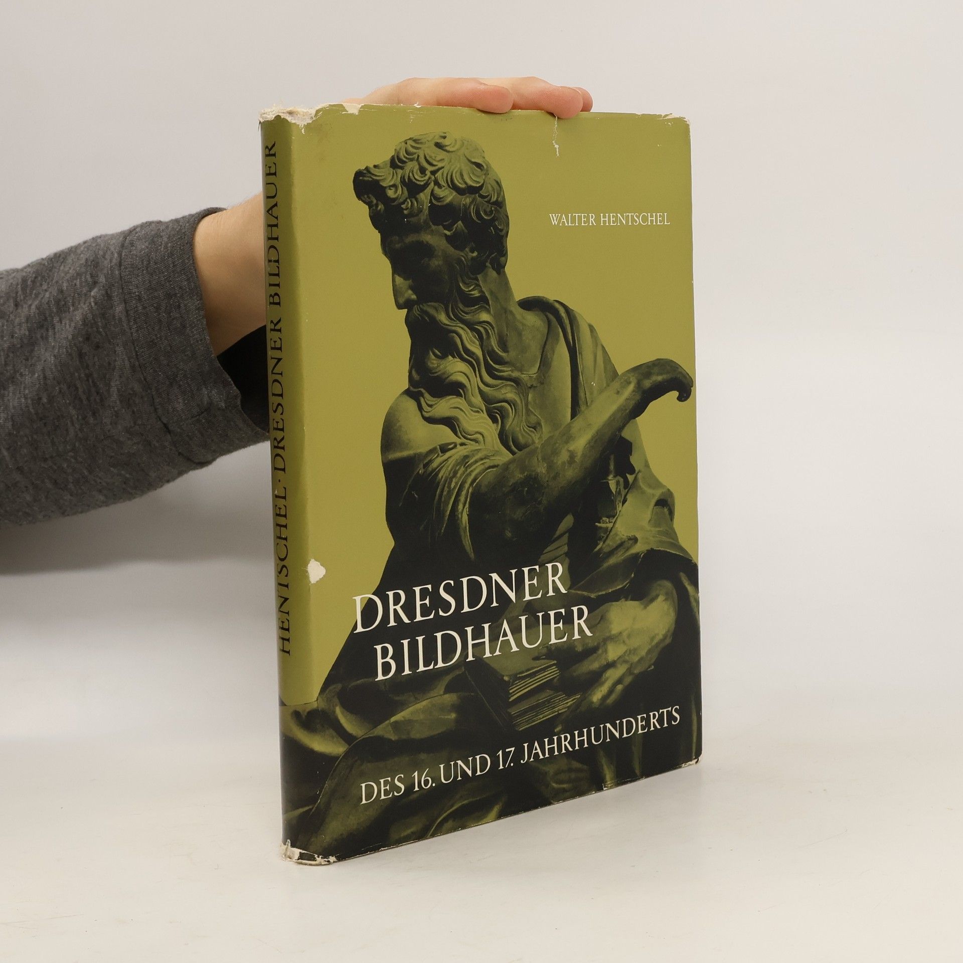 Walter Hentschel Dresdner Bildhauer des 16. und 17. Jahrhunderts