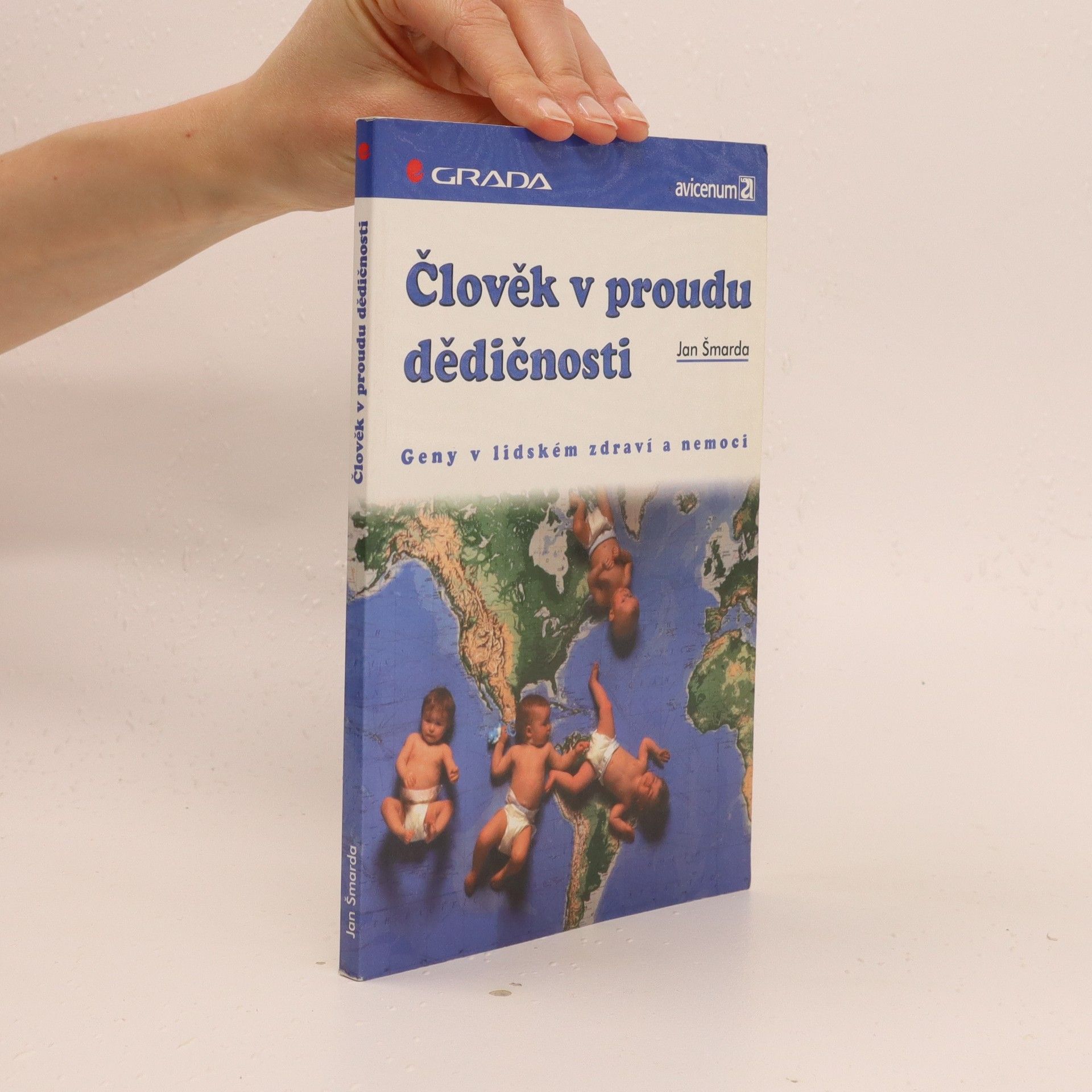 Jan Šmarda Člověk v proudu dědičnosti : geny v lidském zdraví a nemoci