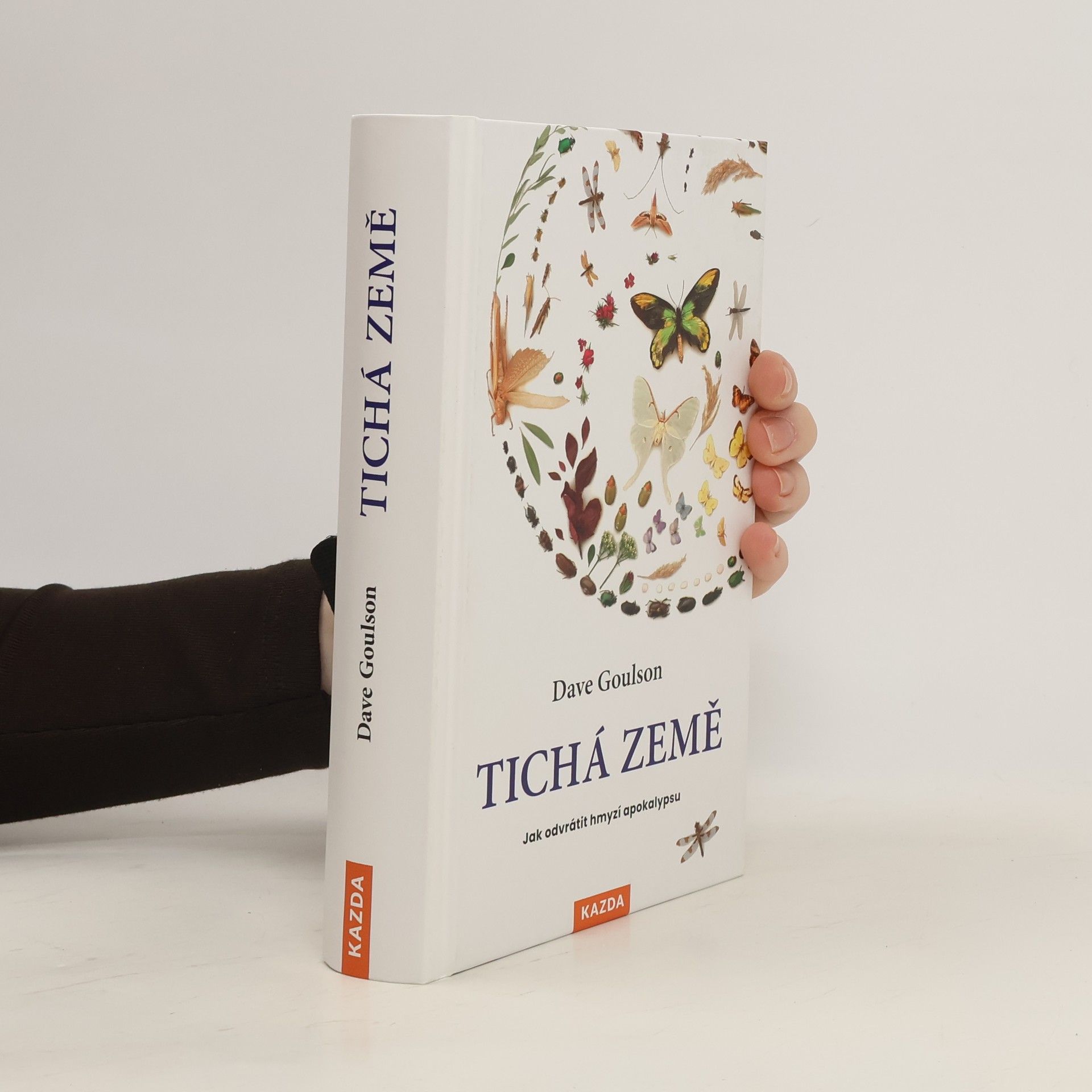 Dave Goulson Tichá Země. Jak odvrátit hmyzí apokalypsu