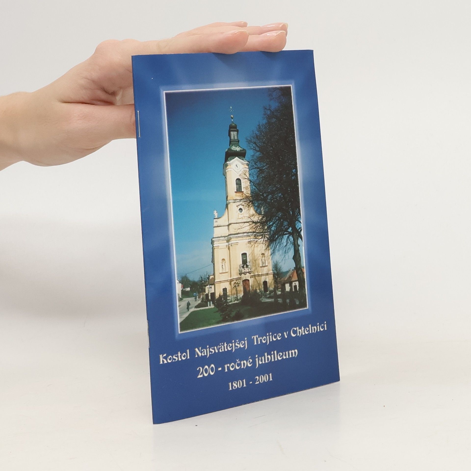 Auteurscollectief Kostol Najsvätejšej Trojice v Chtelnici. 200-ročné jubileum. 1801-2001