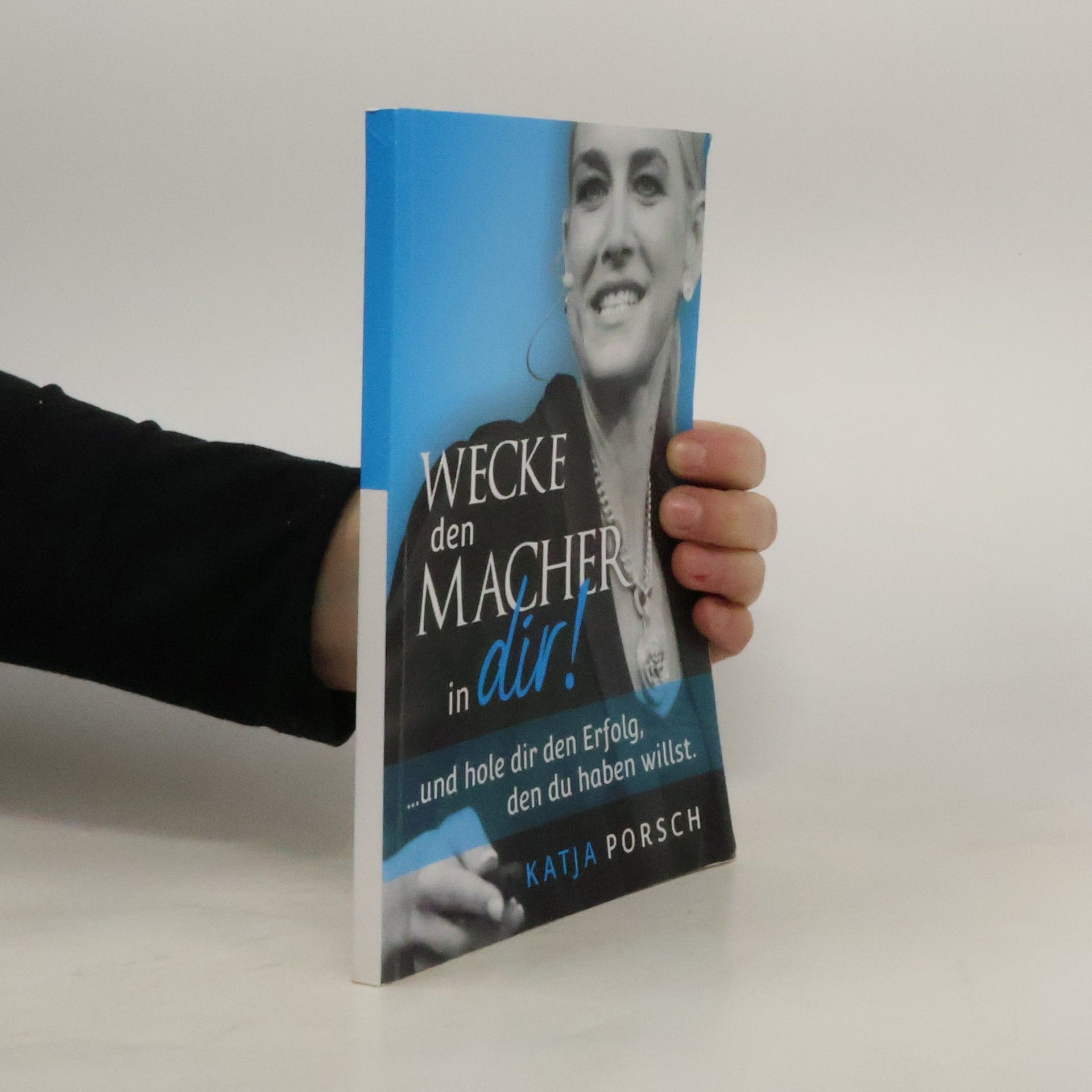 Katja Porsch Wecke den Macher in dir!