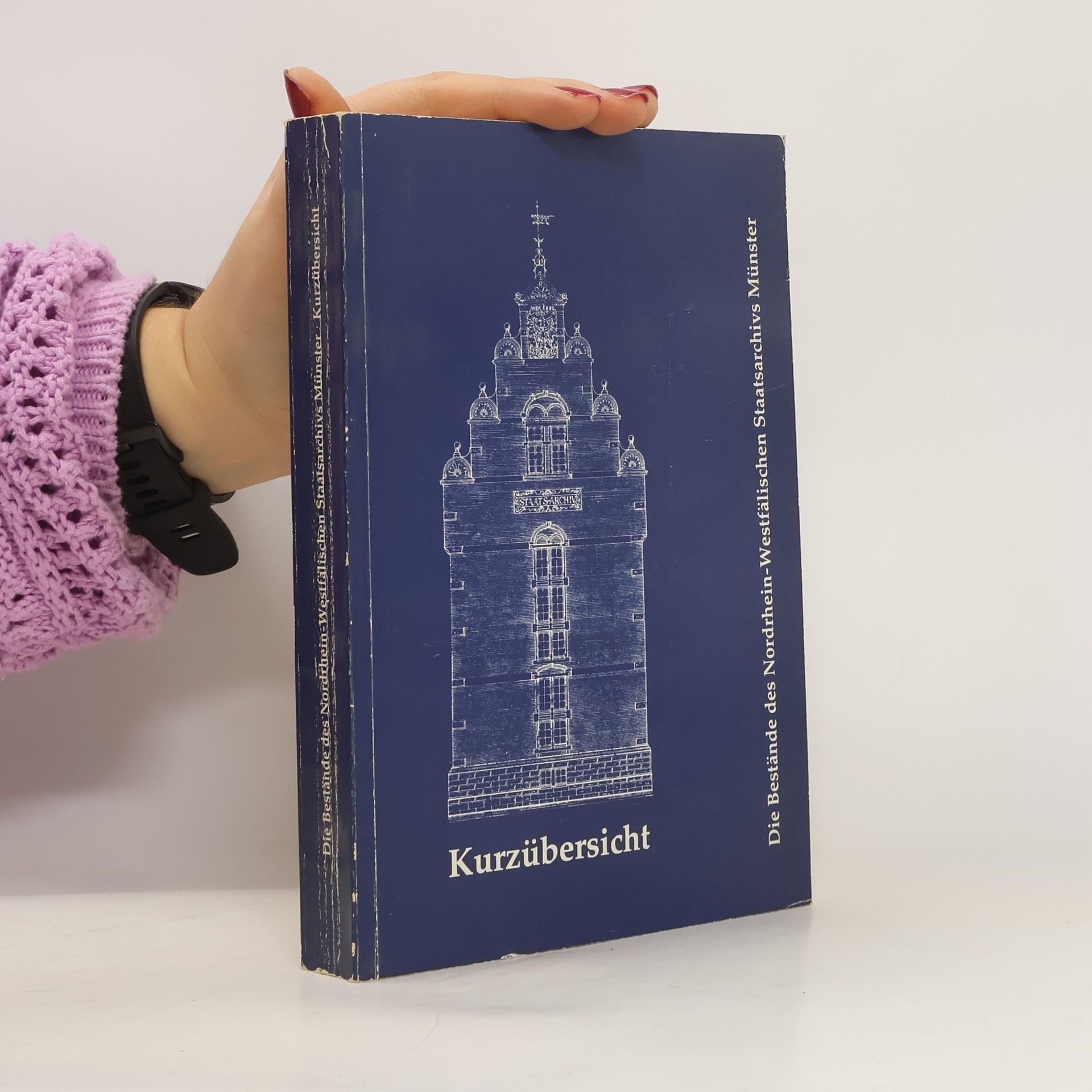 kolektiv Die Bestände des Nordrhein Westfälischen Staatsarchivs Münster