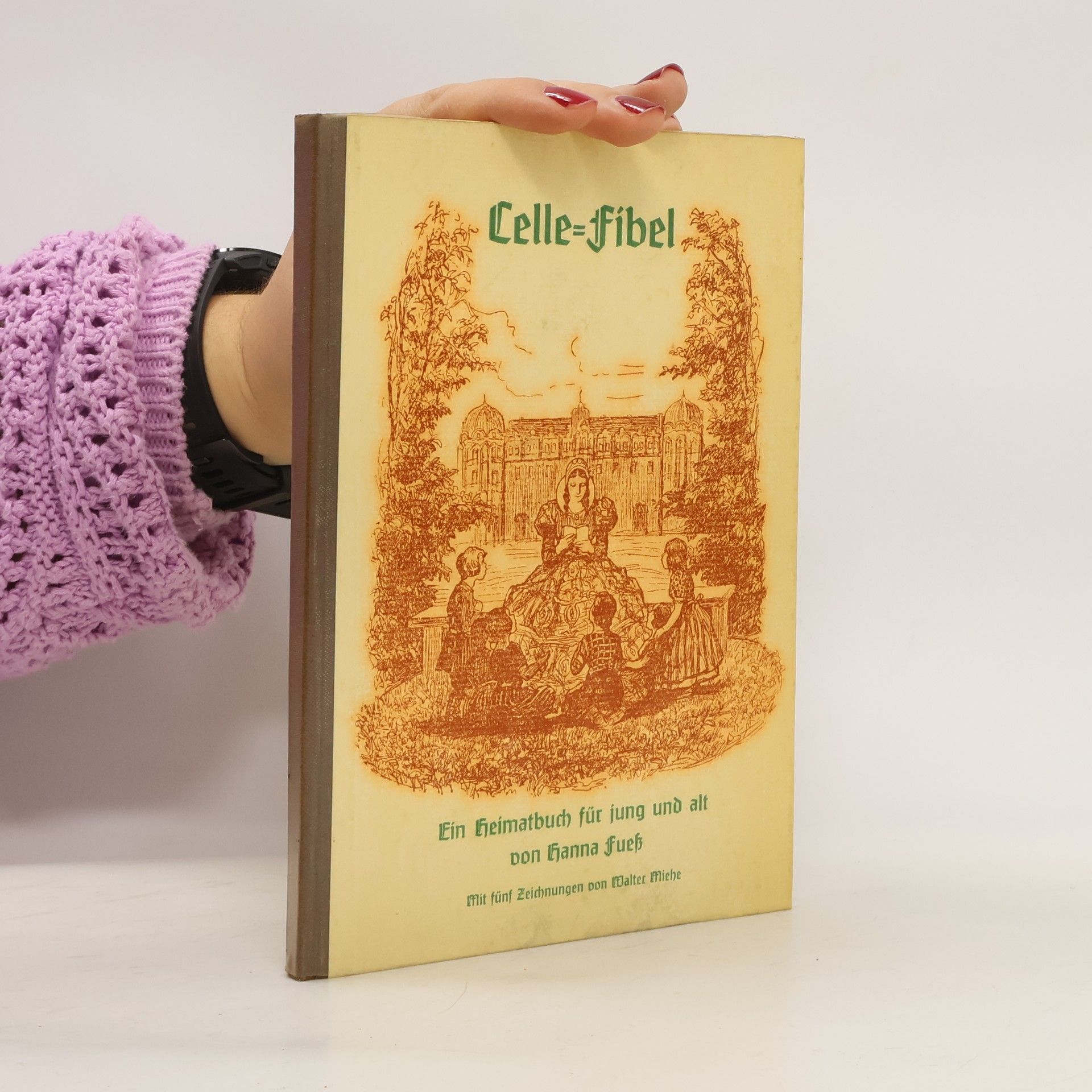 Celle-Fibel. Ein Heimatbuch für Jung und Alt