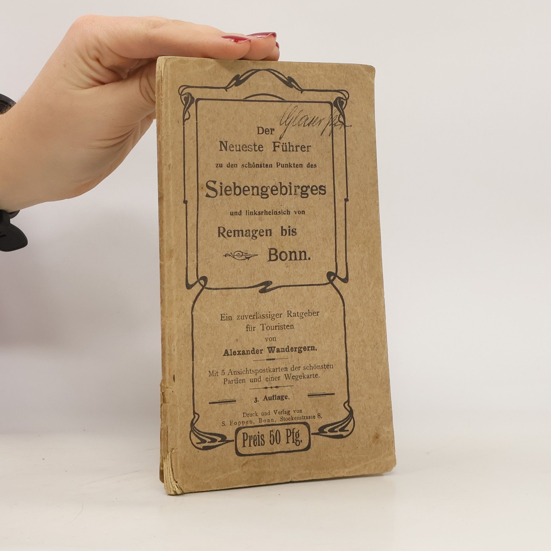 Alexander Wandergern Der Neueste Führer zu den schönsten Punkten des Siebengebirges und linksrheinsch von Remagen bis Bonn