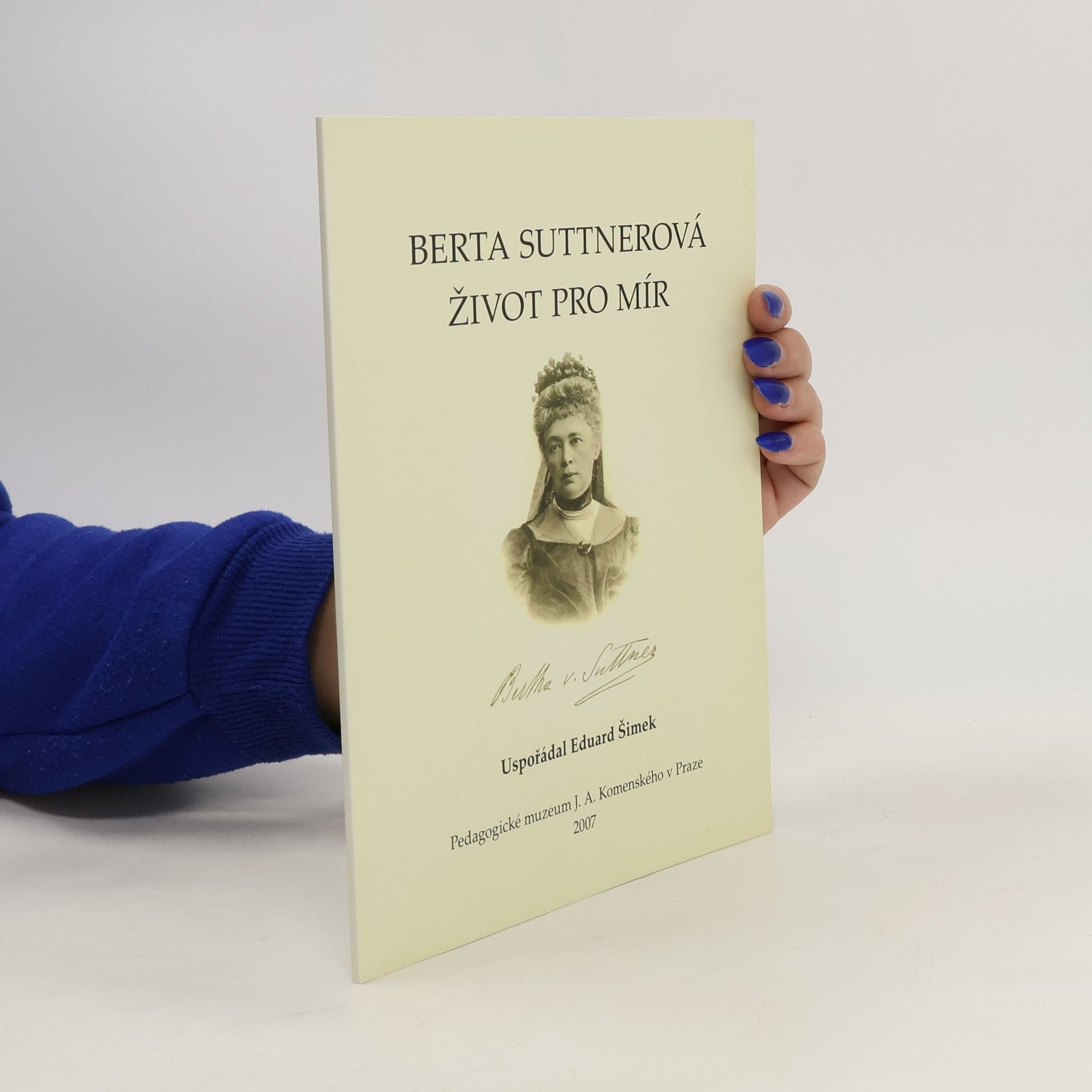 Berta Suttnerová Život pro mír