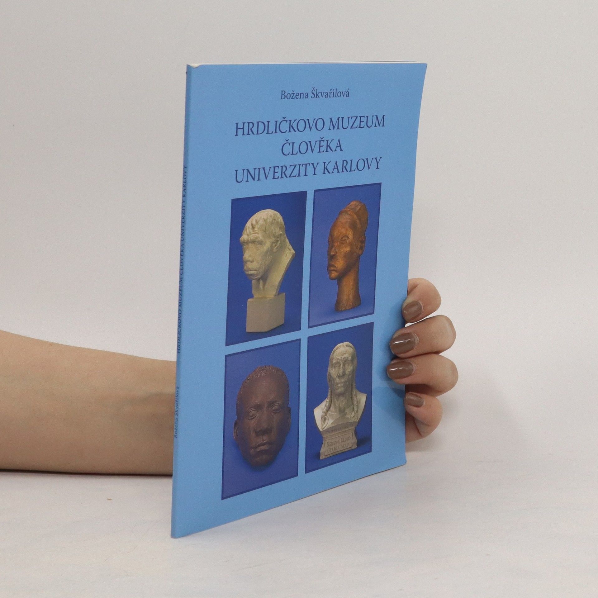 Božena Škvařilová Hrdličkovo muzeum člověka Univerzity Karlovy