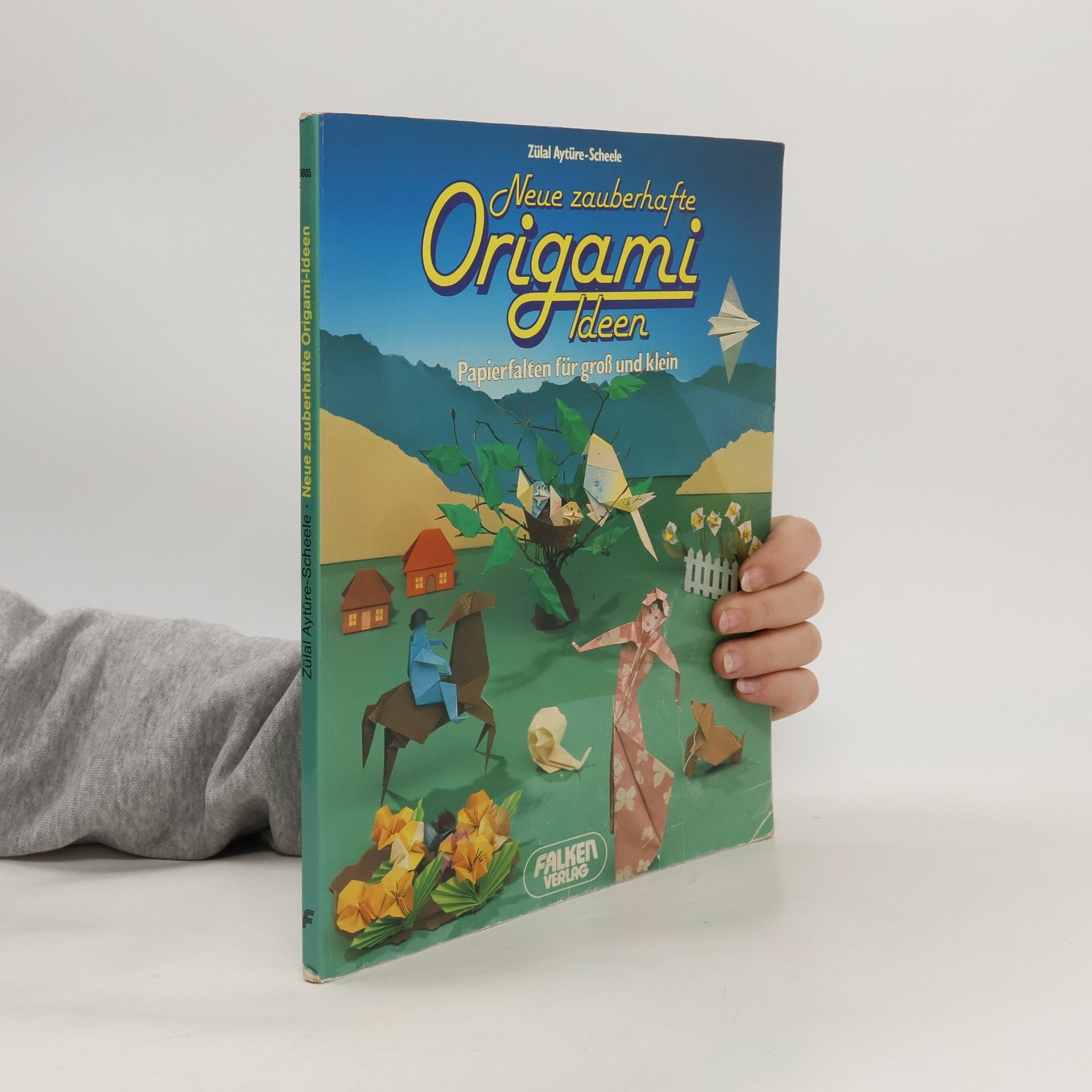 Zülal AytüreScheele Neue zauberhafte Origami-Ideen