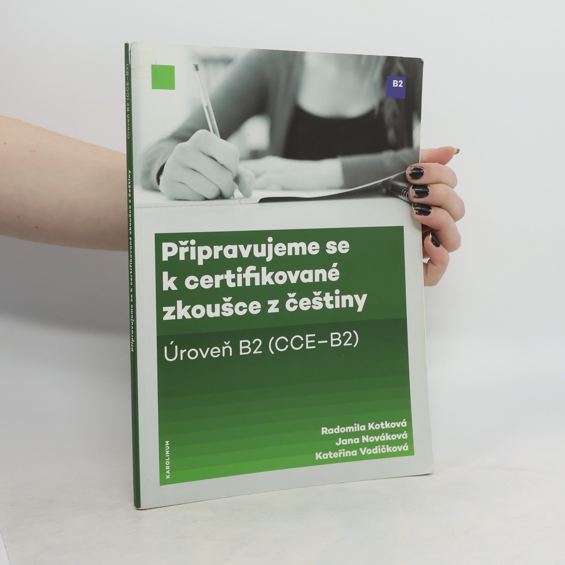 Radomila Kotková Připravujeme se k certifikované zkoušce z češtiny. Úroveň B2 (CCE-B2)