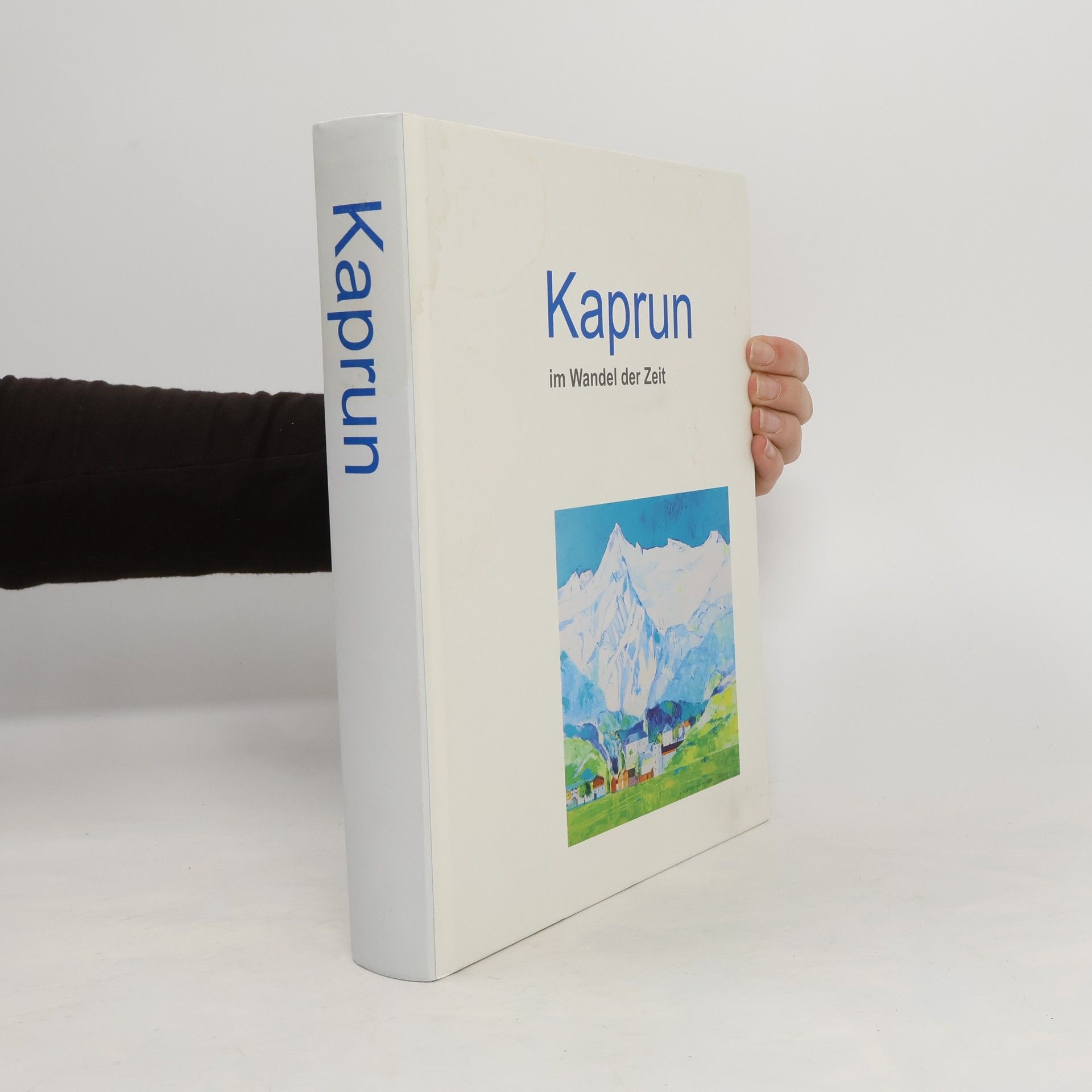 Auteurscollectief Kaprun im Wandel der Zeit