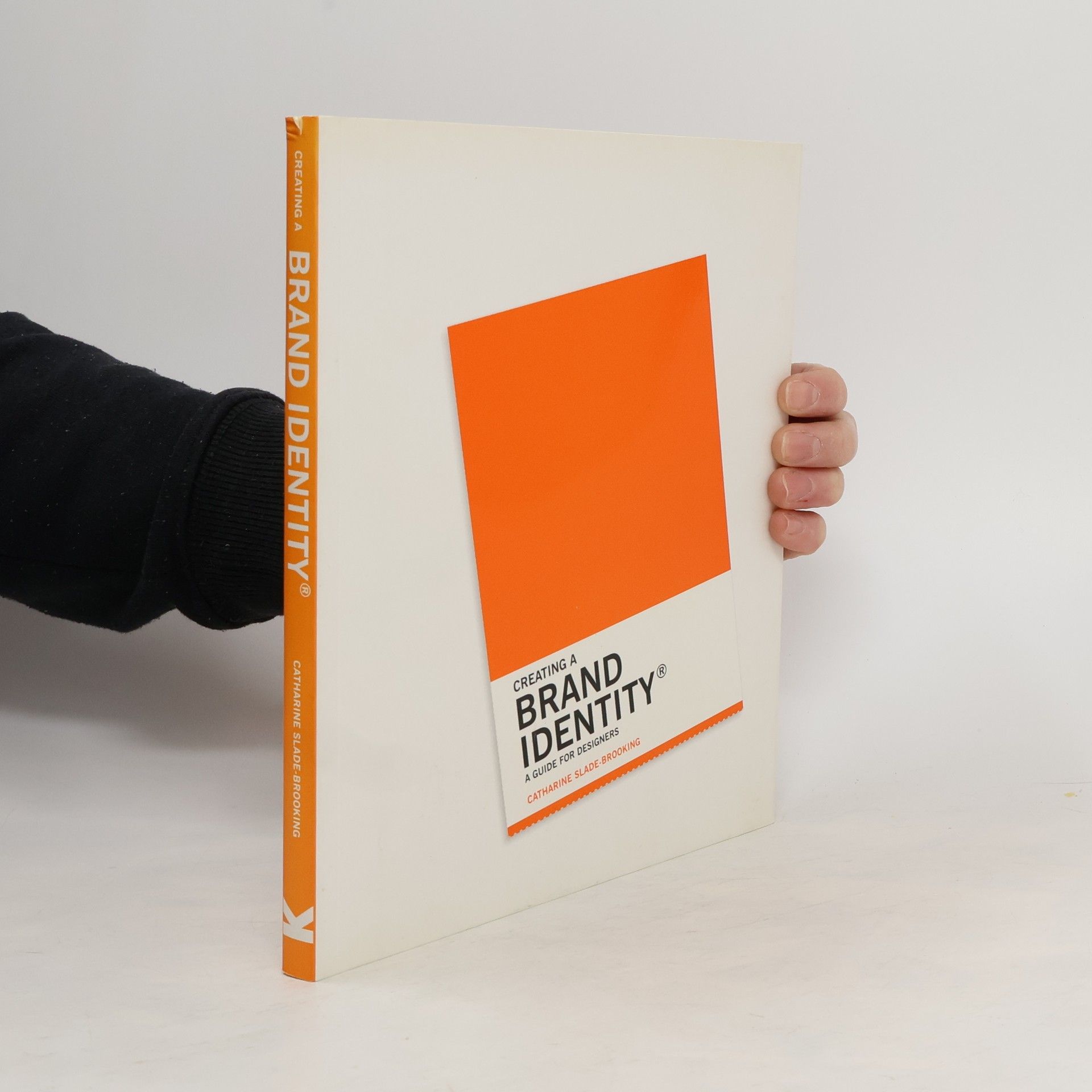 Catharine Slade-Brooking Creating a brand identity : a guide for designers