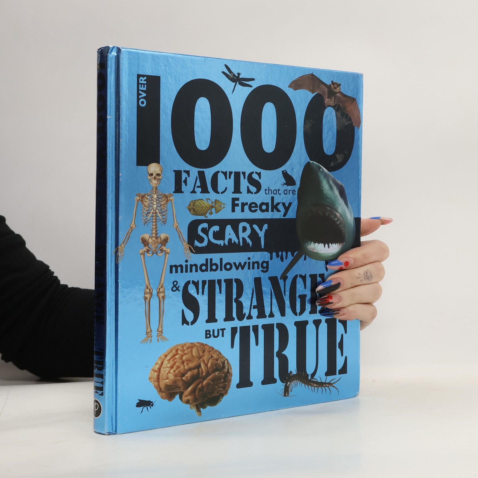 Kolektív autorov Over 1000 Facts That are Freaky Scary Mindblowing & Strange But True