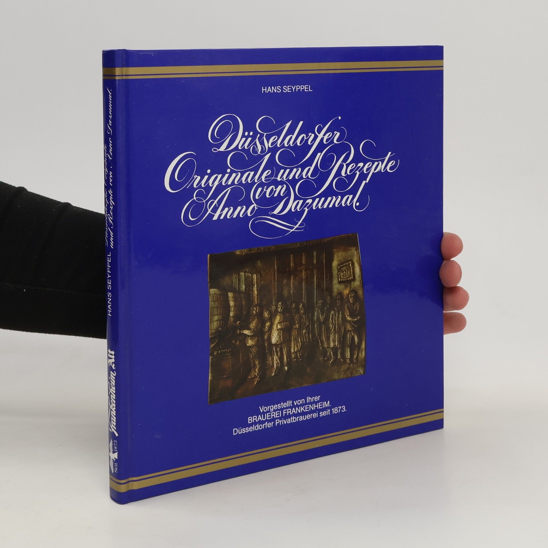 Hans Seyppel Düsseldorfer Originale und Rezepte von Anno Dazumal