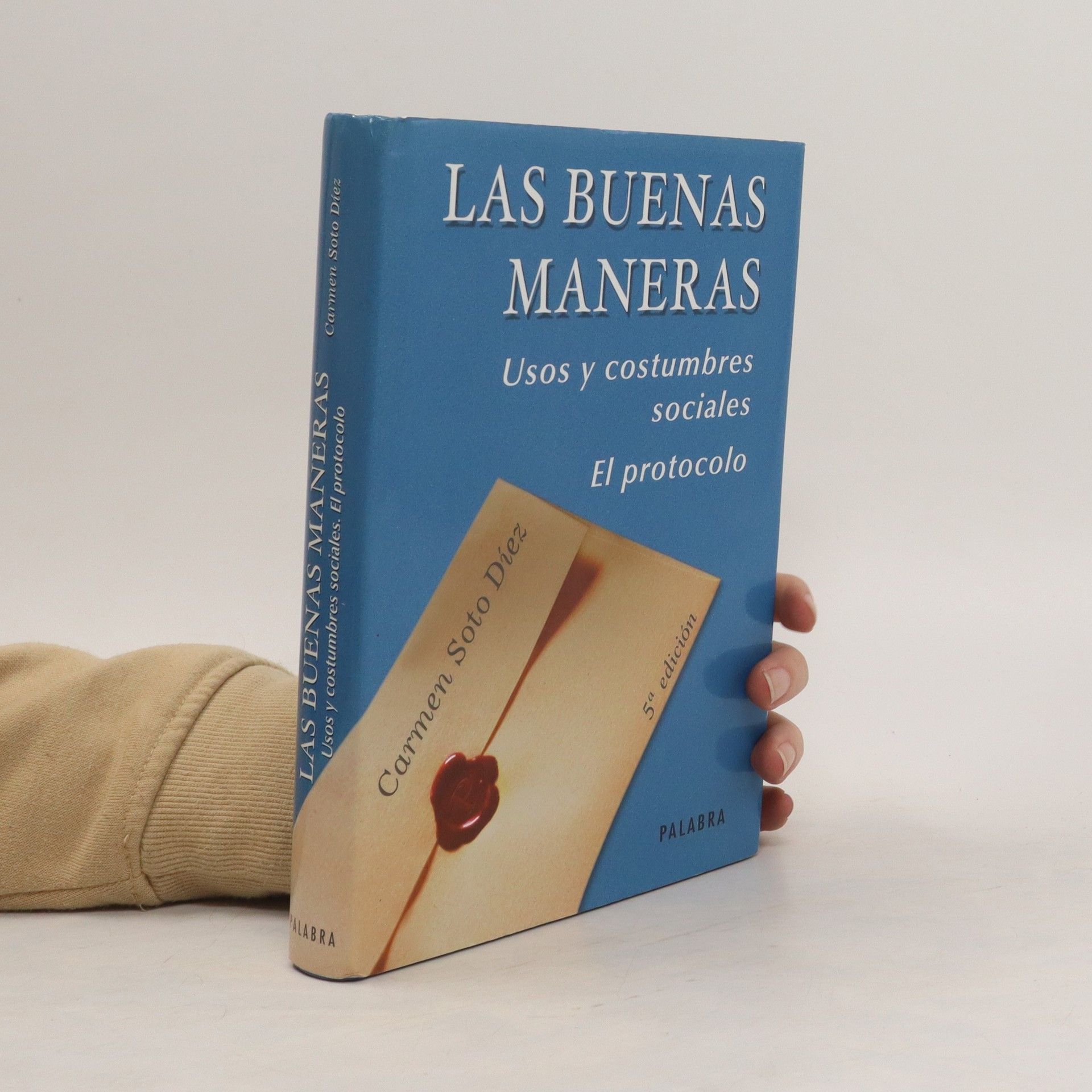 Carmen Soto Díez Las buenas maneras: Usos y costumbres sociales. El protocolo