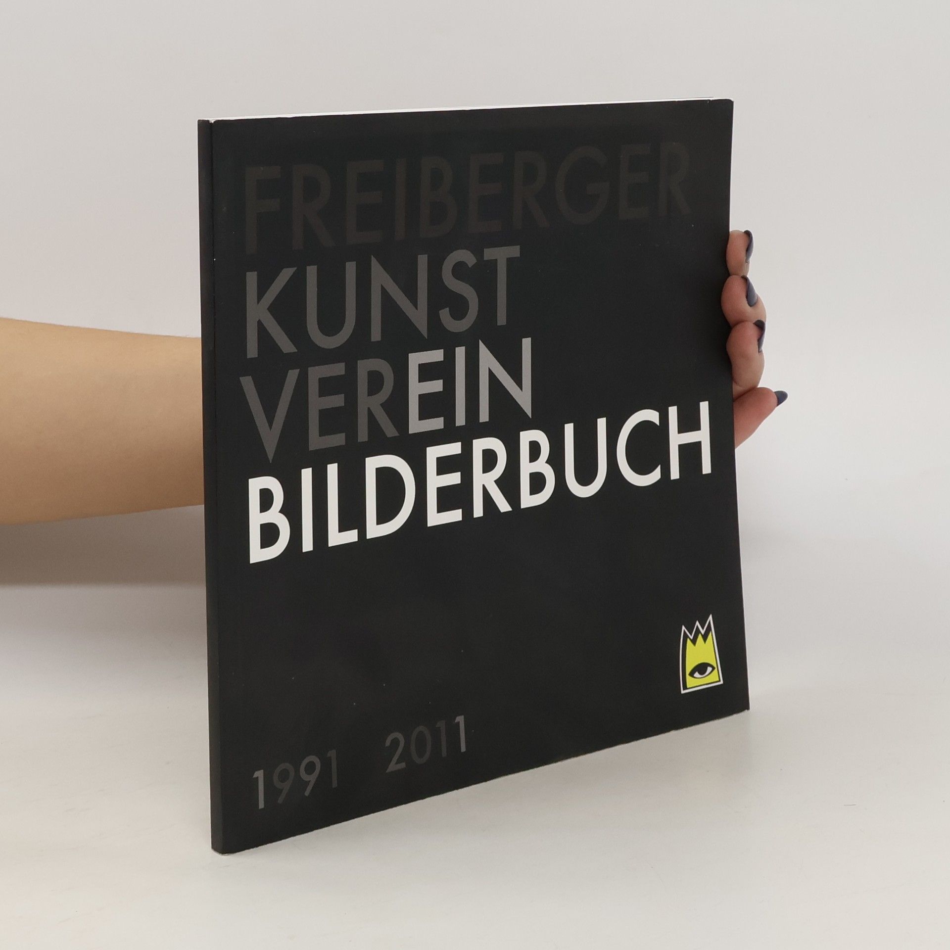 Autorenkollektiv Freiberger Kunstverein Bilderbuch 1991 2011