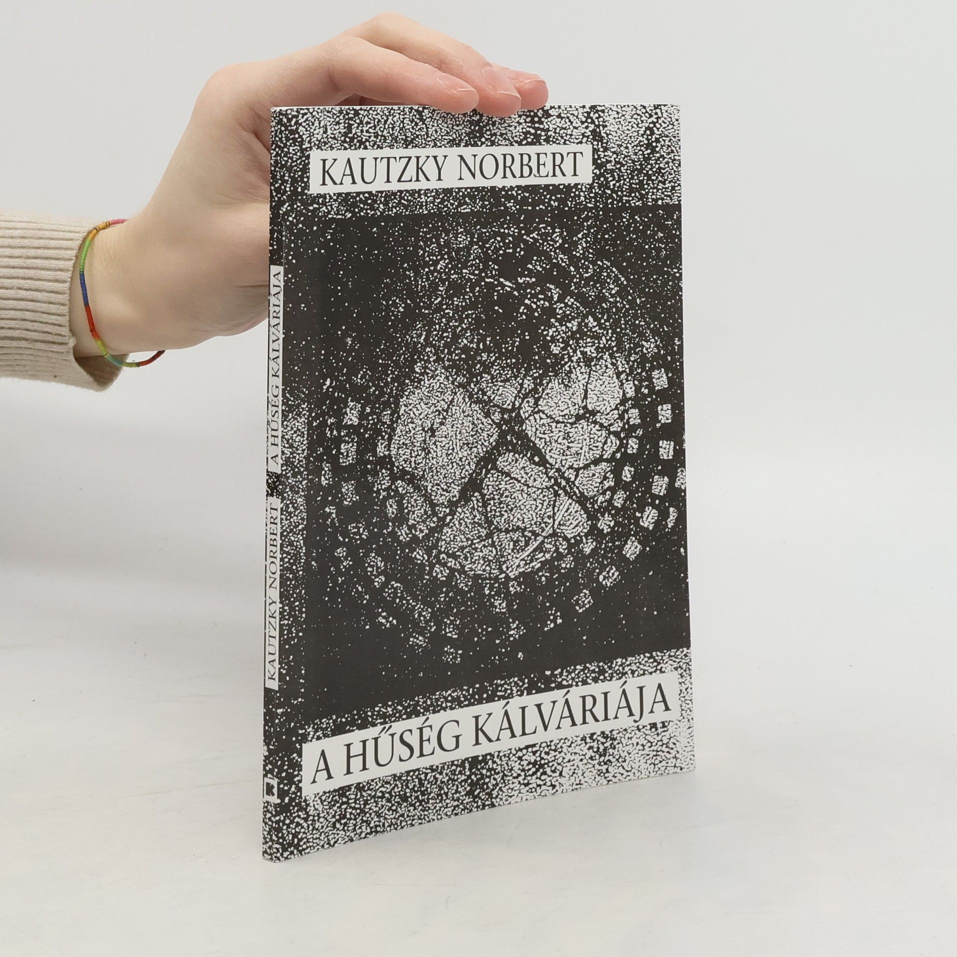 Kautzky Norbert  A hűség kálváriája