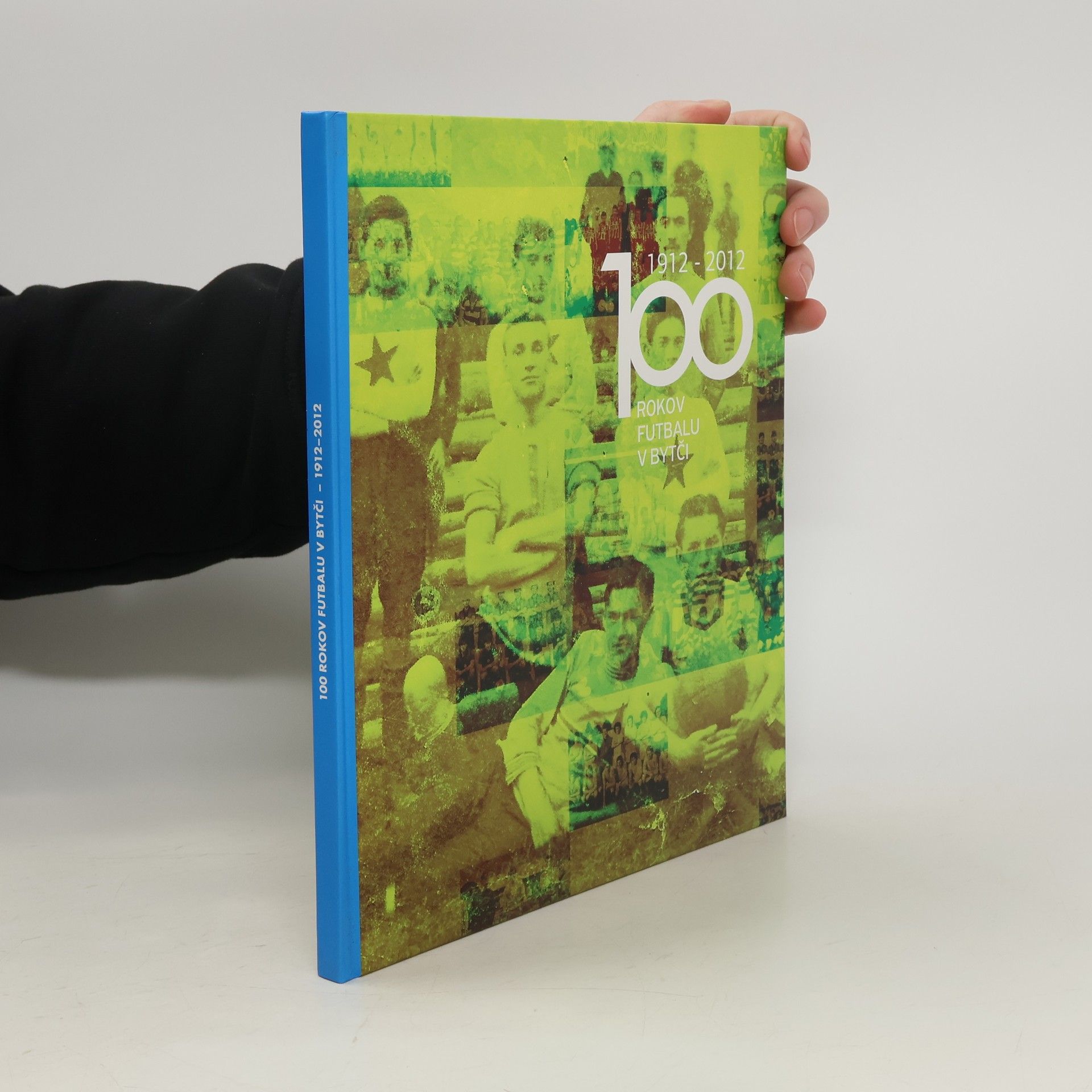 AA.VV. 100 rokov futbalu v Bytči. 1912-2012