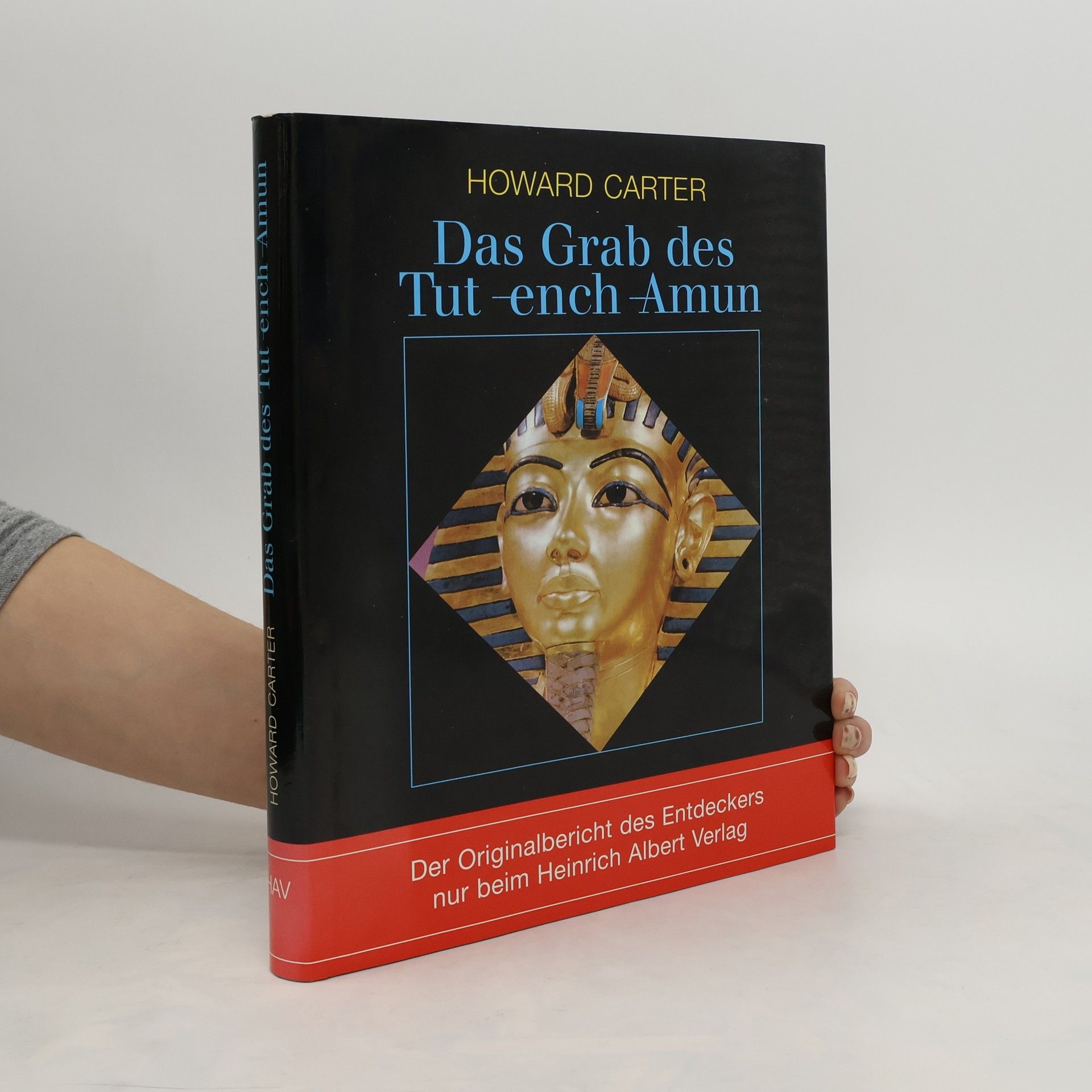 Howard Carter Das Grab des Tut-ench-Amun
