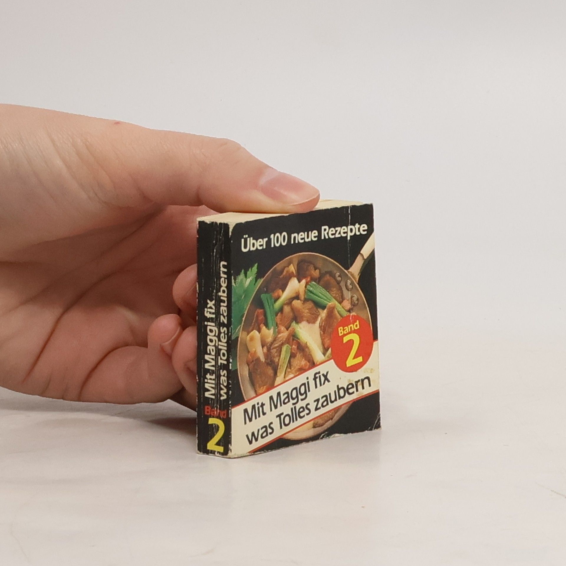 Autorenkollektiv Über 100 neue Rezepte 2. Mit Maggi was Tolles zaubern