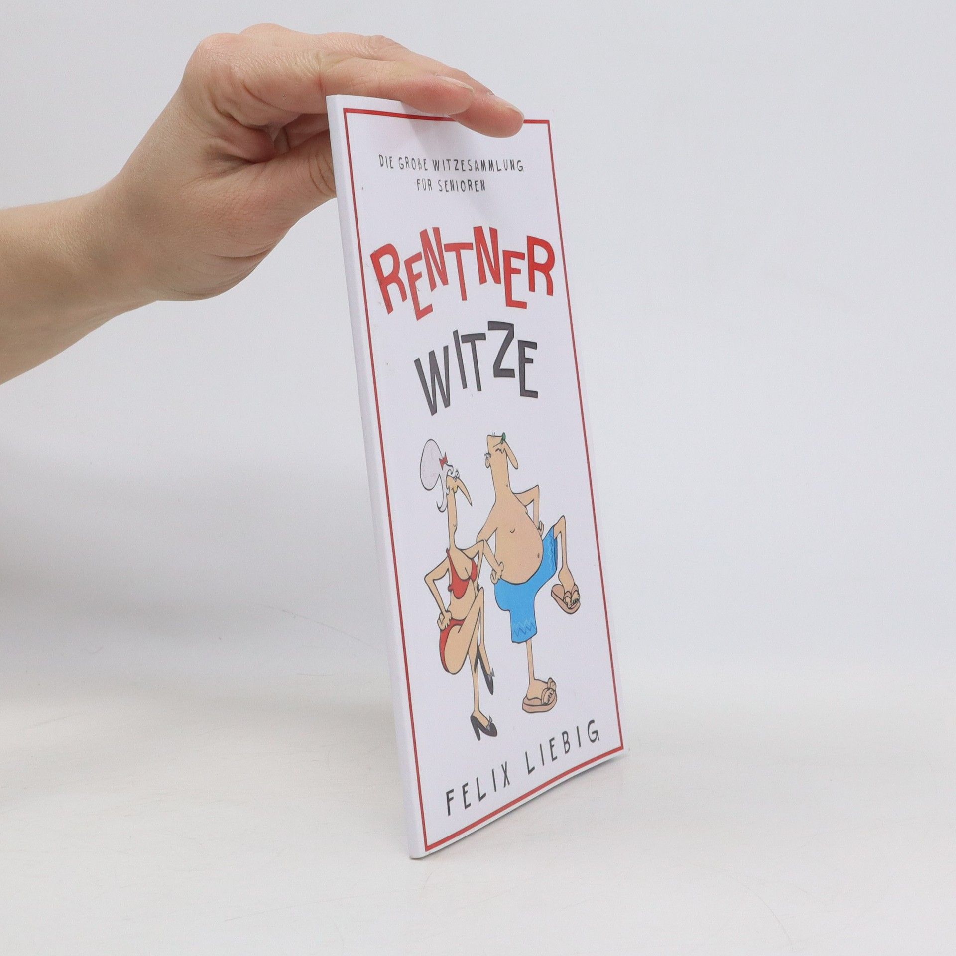 Felix Liebig Rentnerwitze: Die große Witzesammlung für Senioren