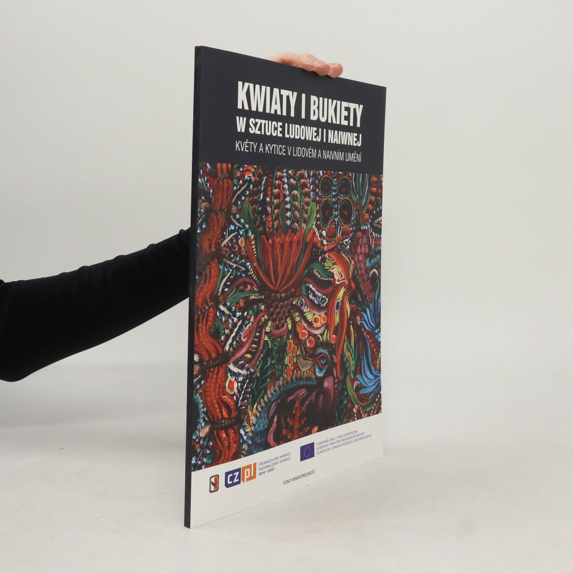 AA.VV. Kwiaty i bukiety w sztuce ludowej i naiwnej. Květy a kytice v lidovém a naivním umění