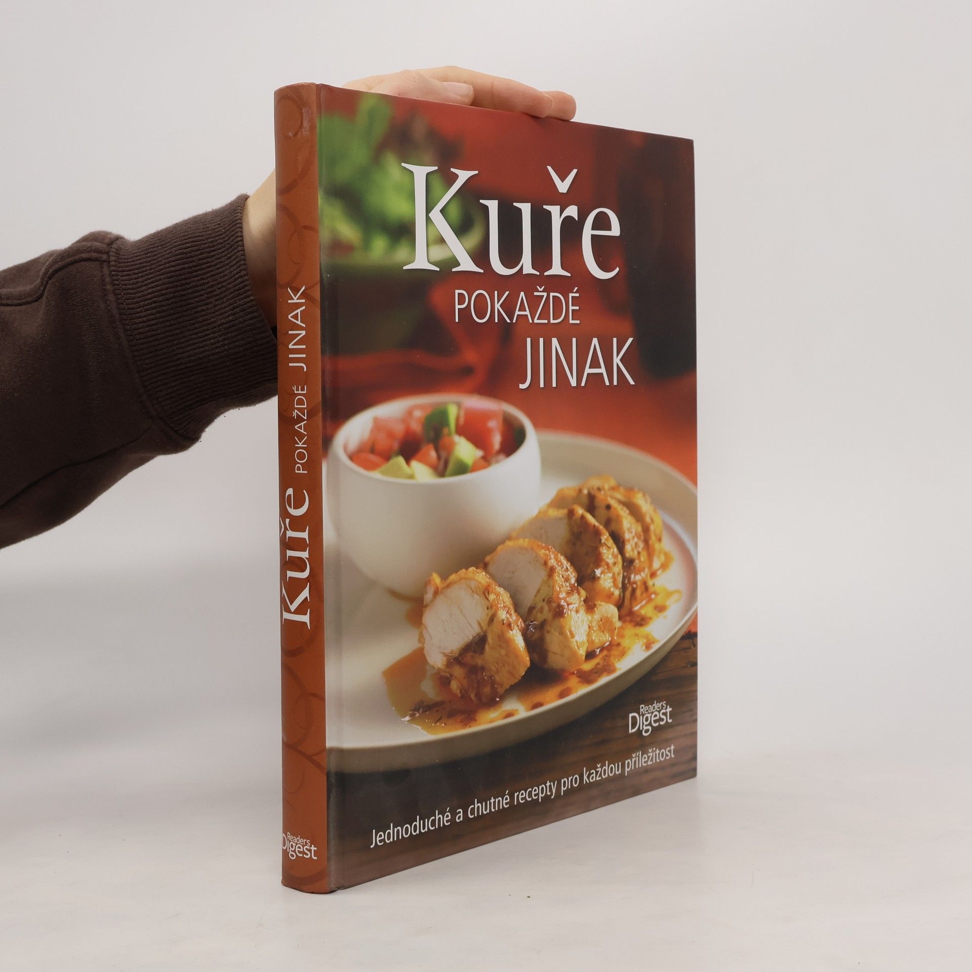 Collectif d'auteurs Kuře pokaždé jinak. Jednoduché a chutné recepty pro každou příležitost