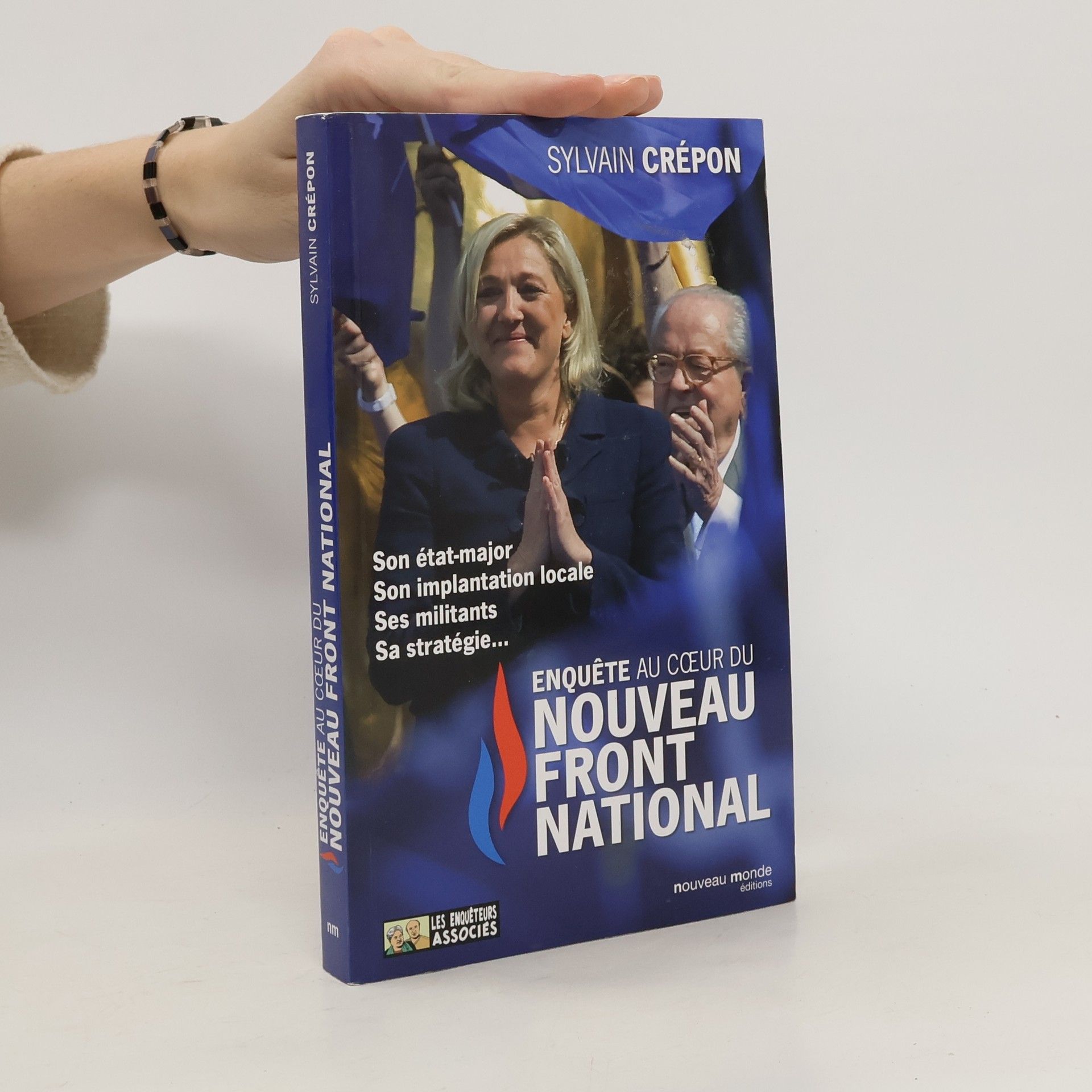 Sylvain Crépon Enquête au coeur du nouveau Front national