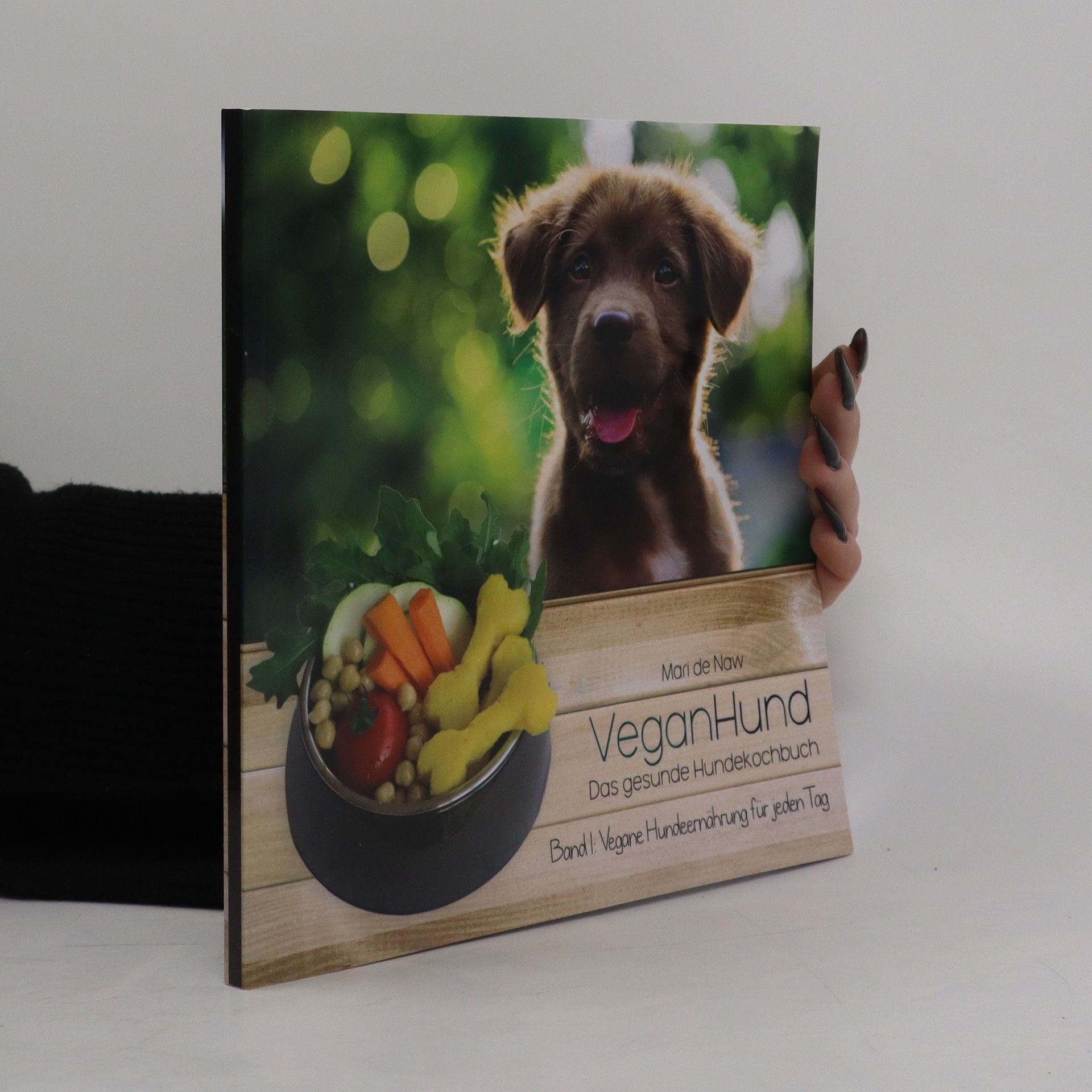 Mari de Now VeganHund. Das gesunde Hundekochtbuch. Band 1. Vegane Hundeernährung für jeden Tag