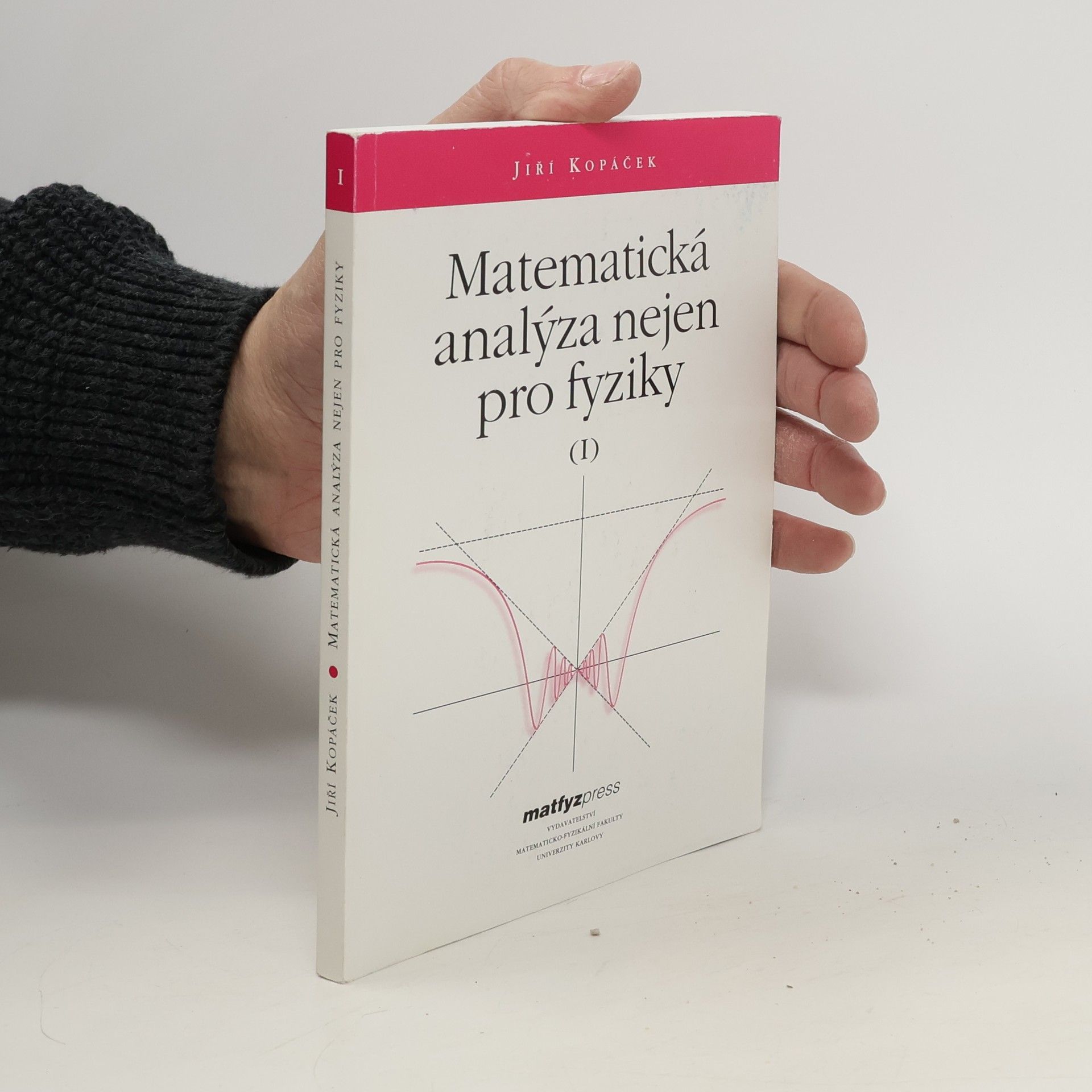 Jiří Kopáček Matematická analýza nejen pro fyziky