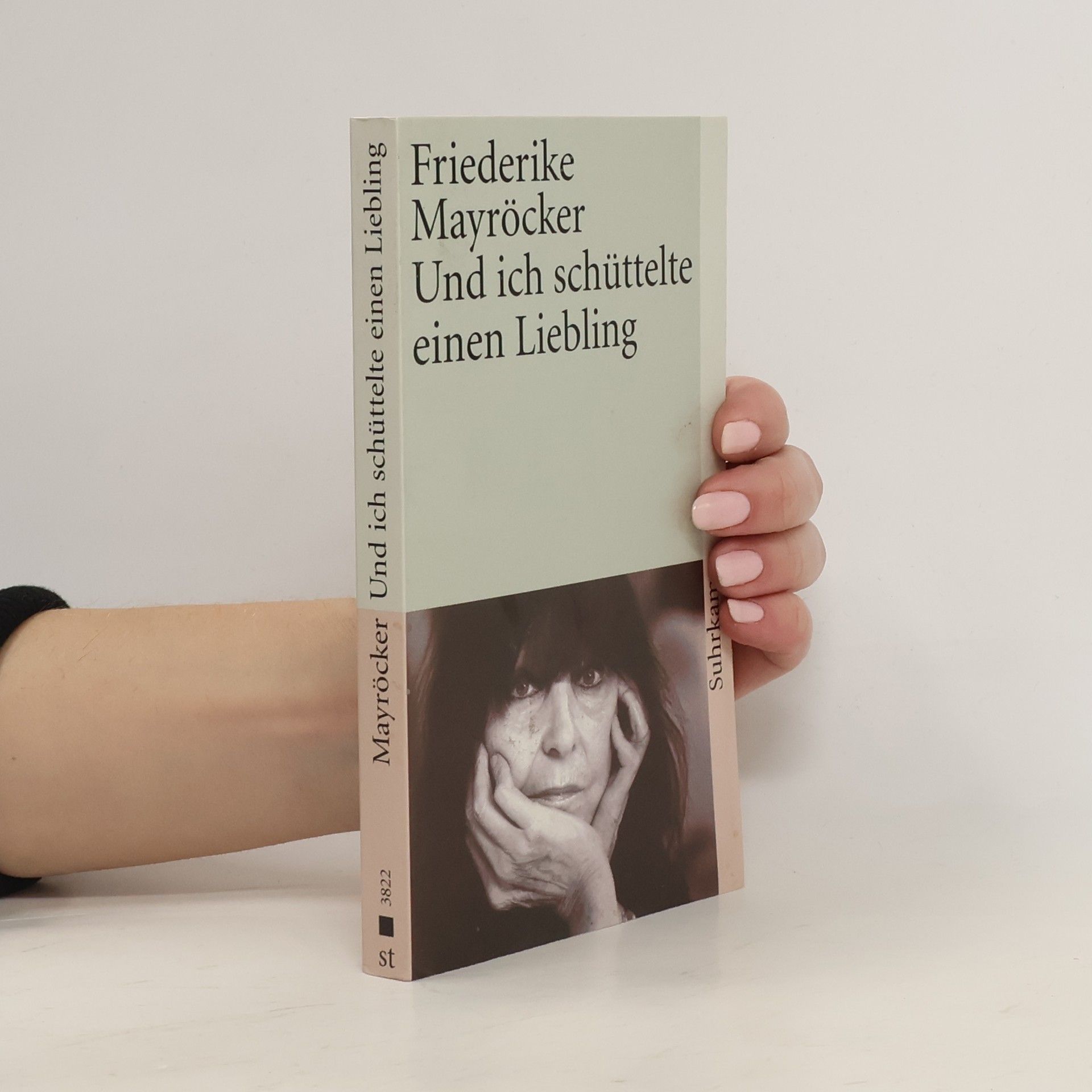 Friederike Mayröcker Und ich schüttelte einen Liebling