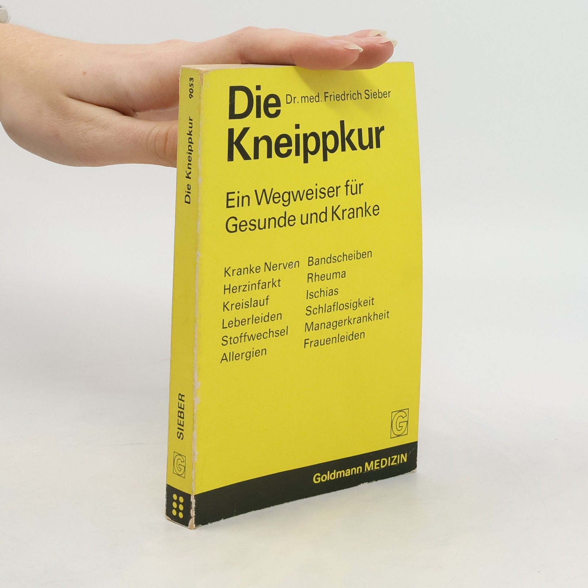 Friedriech Sieber Die Kneippkur. Ein Wegweiser für Gesunde und Kranke
