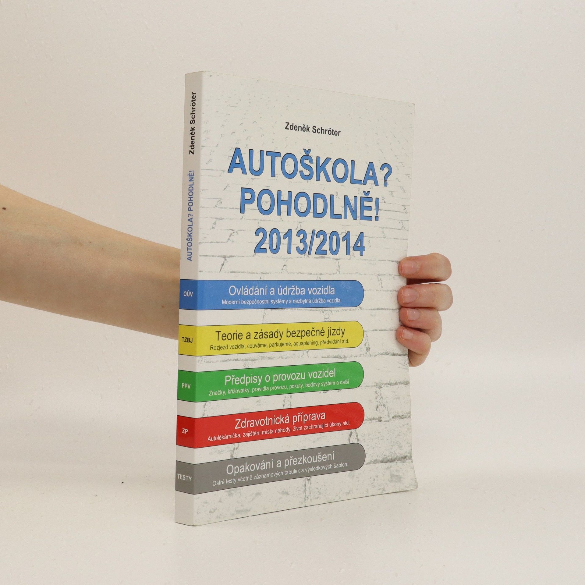 Zdeněk Schröter Autoškola? Pohodlně! 2013/2014