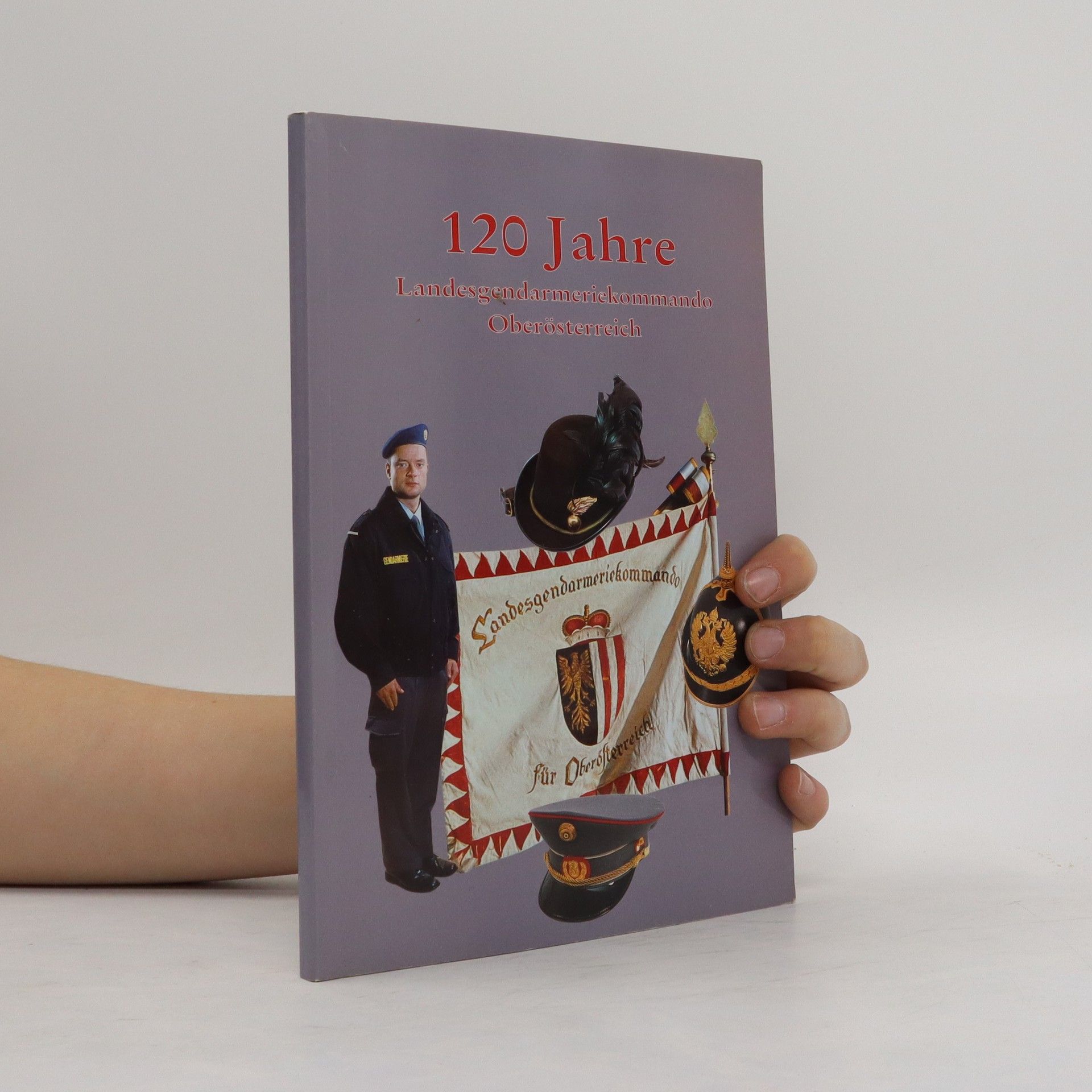kolektiv 120 Jahre Landesgendarmeriekommando Oberösterreich