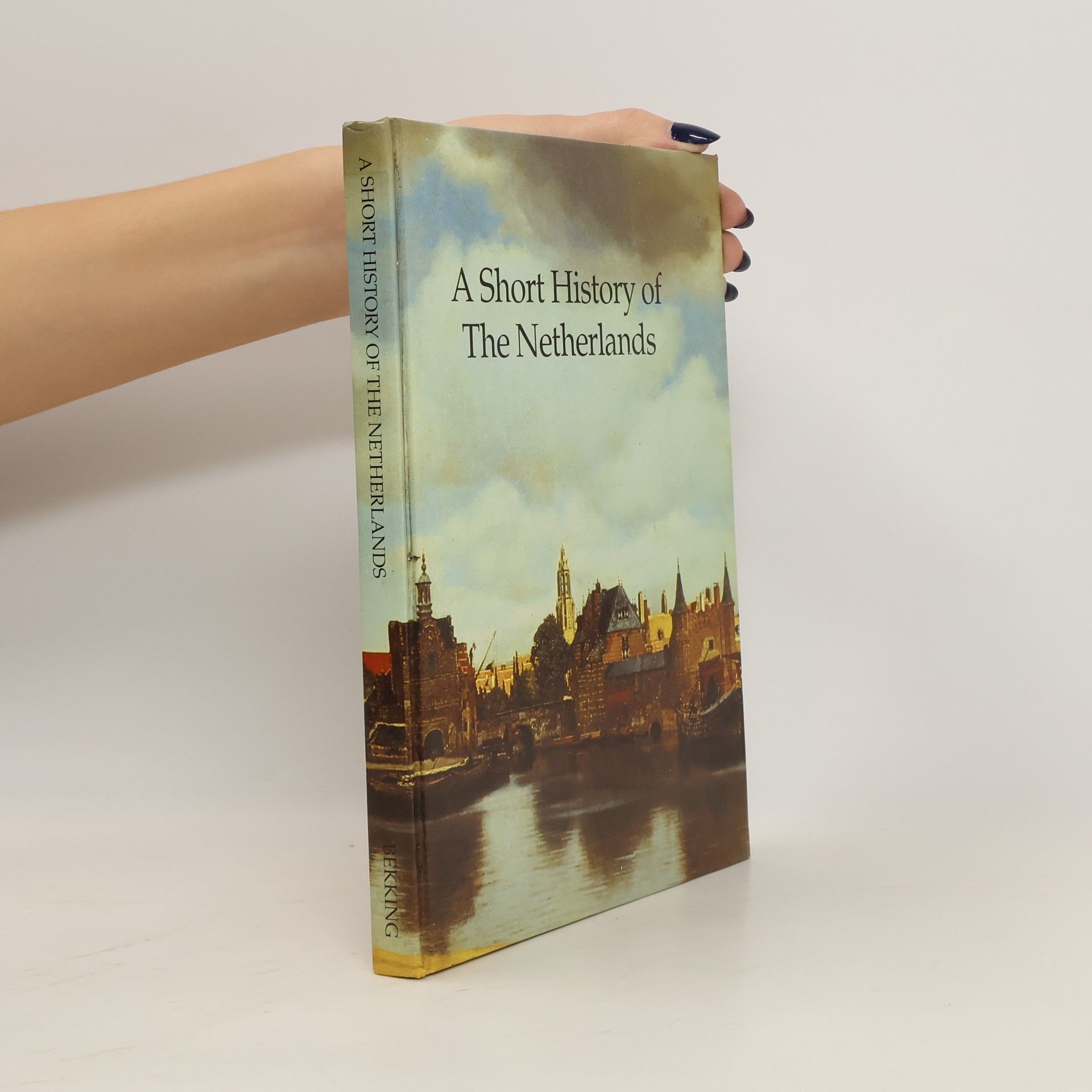 Collectif d'auteurs A Short History of the Netherlands