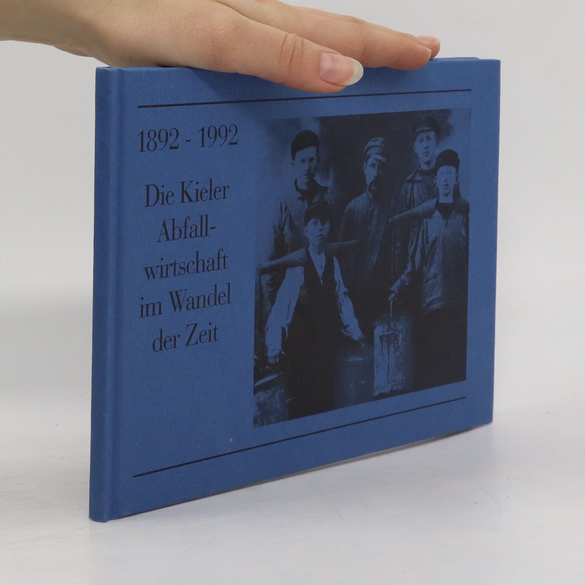 Collectif d'auteurs Die Kieler Abfallwirtschaft im Wandel der Zeit 1892-1992