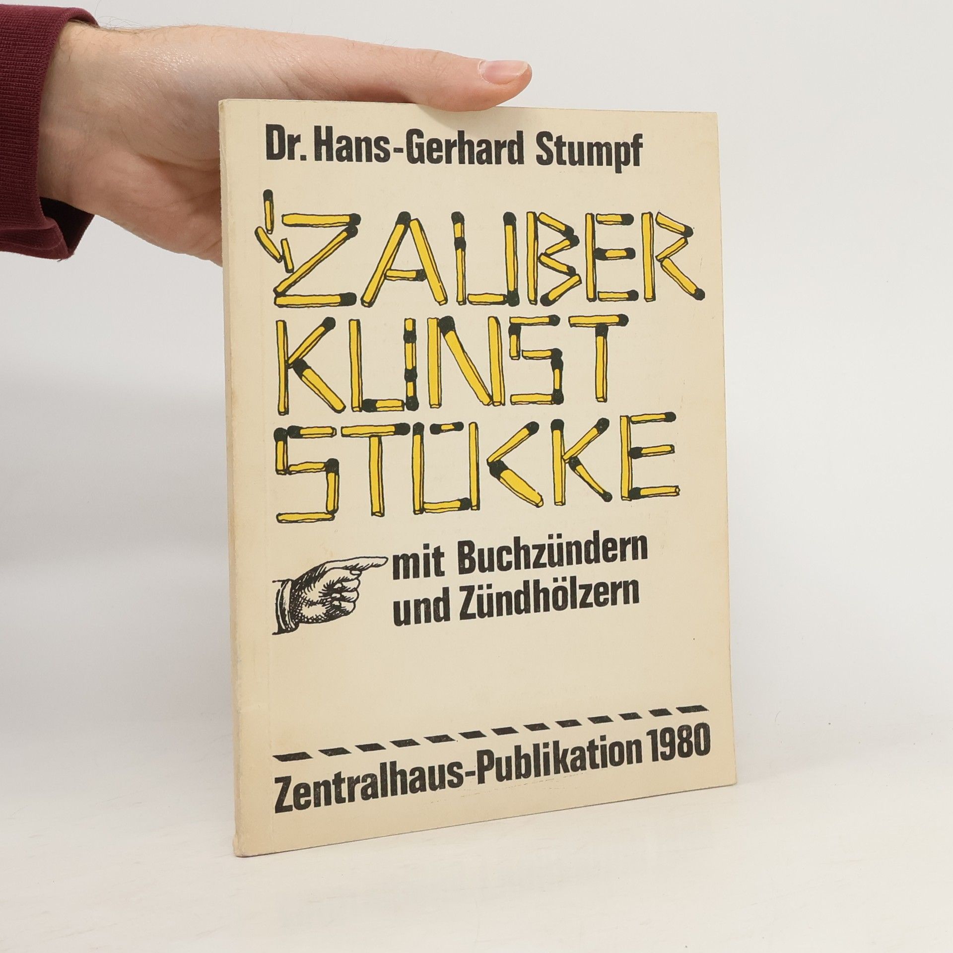 Dr. Hans-Gerhard Stumpf Zauberkunststücke mit Buchzündern und Zündhölzern