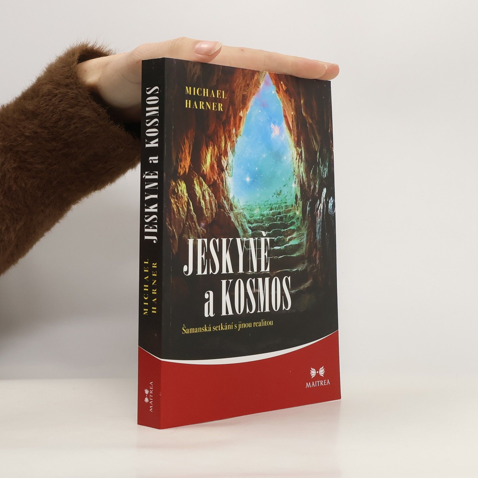 Michael Harner Jeskyně a kosmos: Šamanská setkání s jinou realitou
