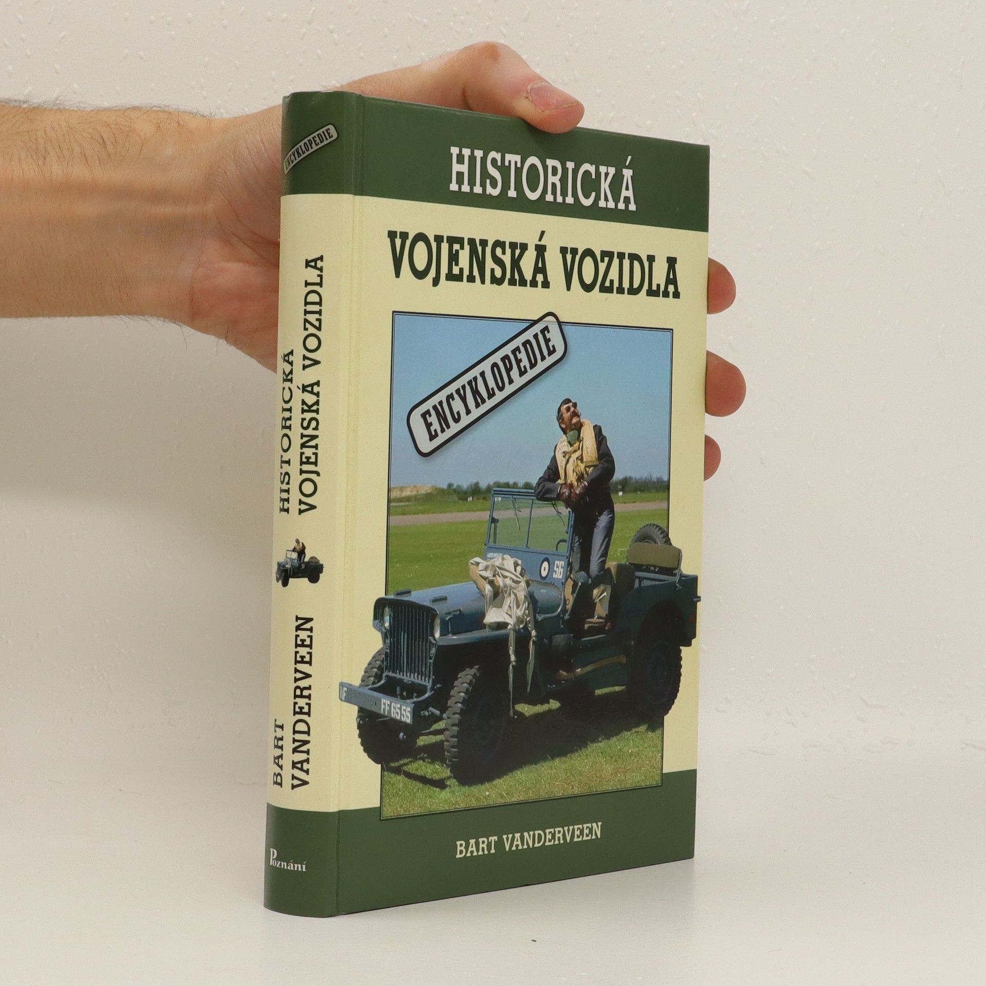 Bart H. Bart Harmannus Vanderveen Historická vojenská vozidla : encyklopedie