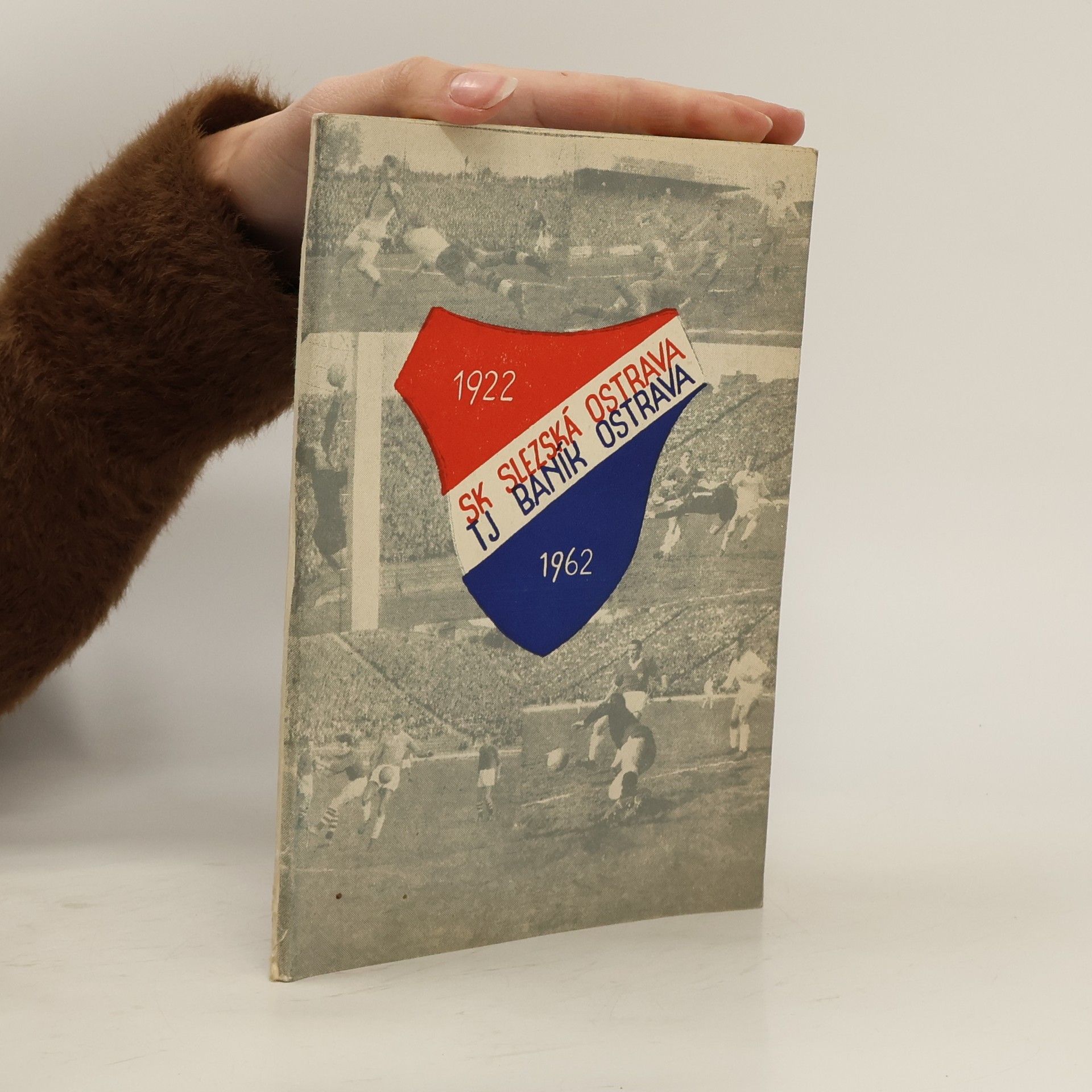 Collectif d'auteurs SK Slezská Ostrava FC Baník Ostrava 1922 - 1962