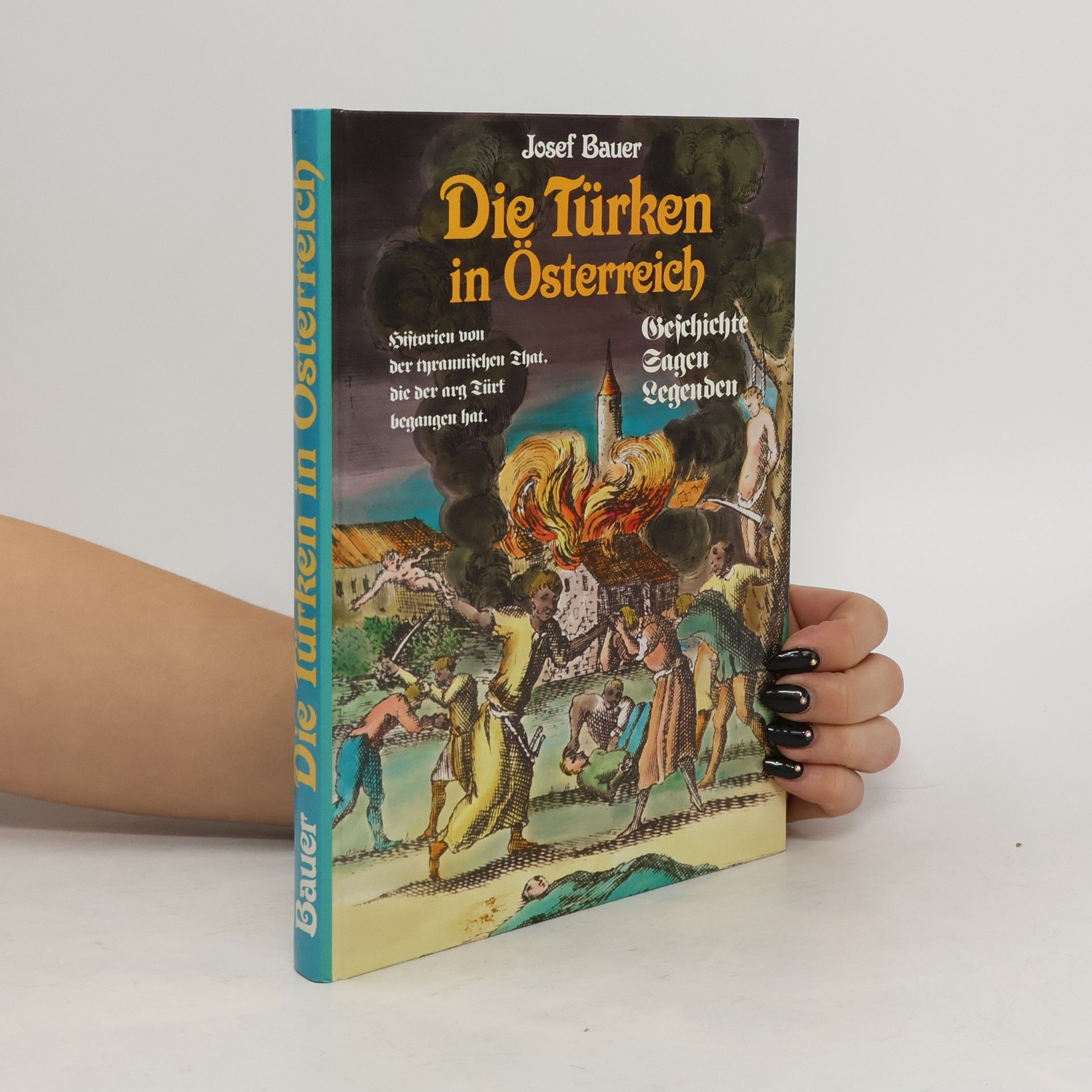 Josef; Bauer Die Türken in Österreich. Geschichten - Sagen - Legenden