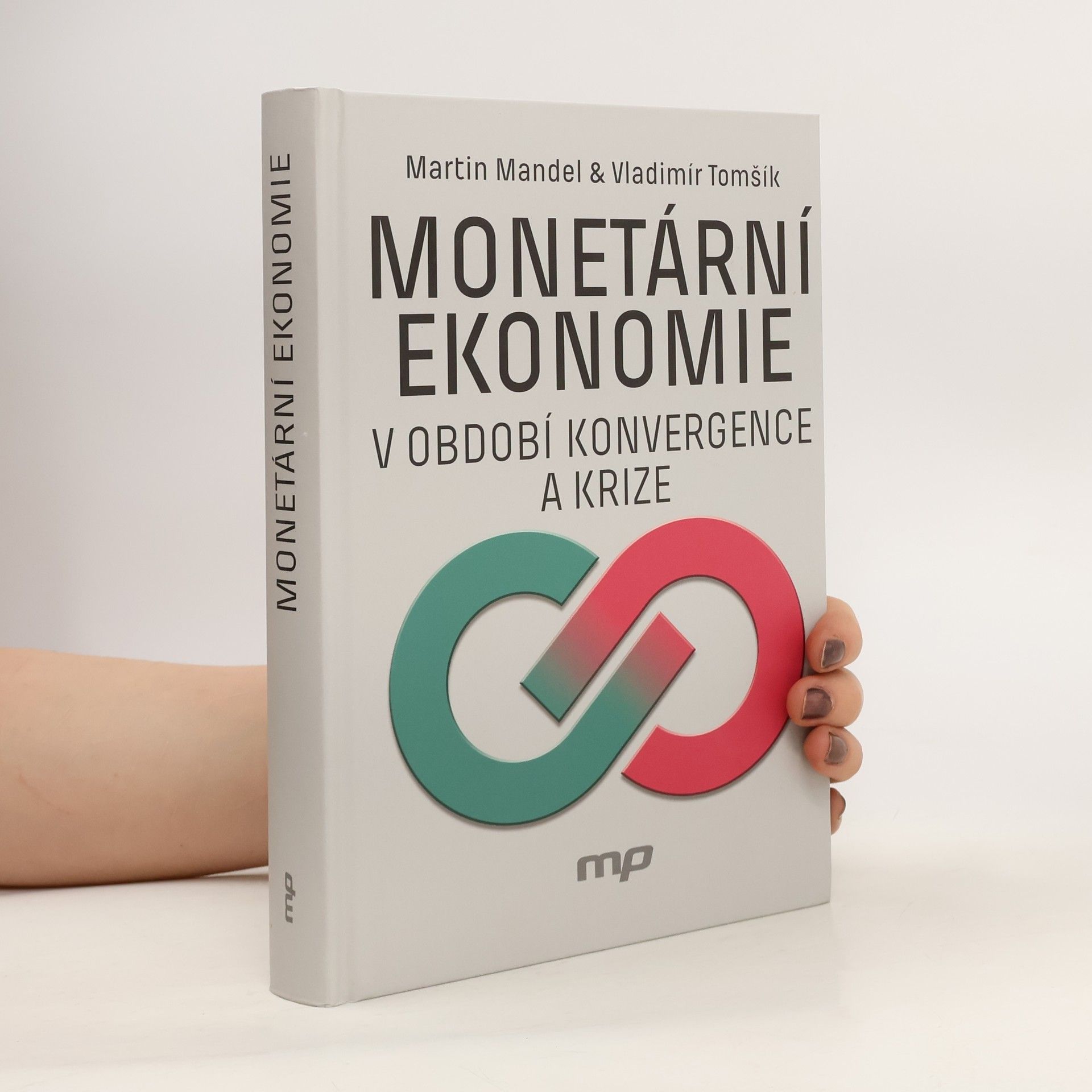 Martin Mandel Monetární ekonomie v období konvergence a krize