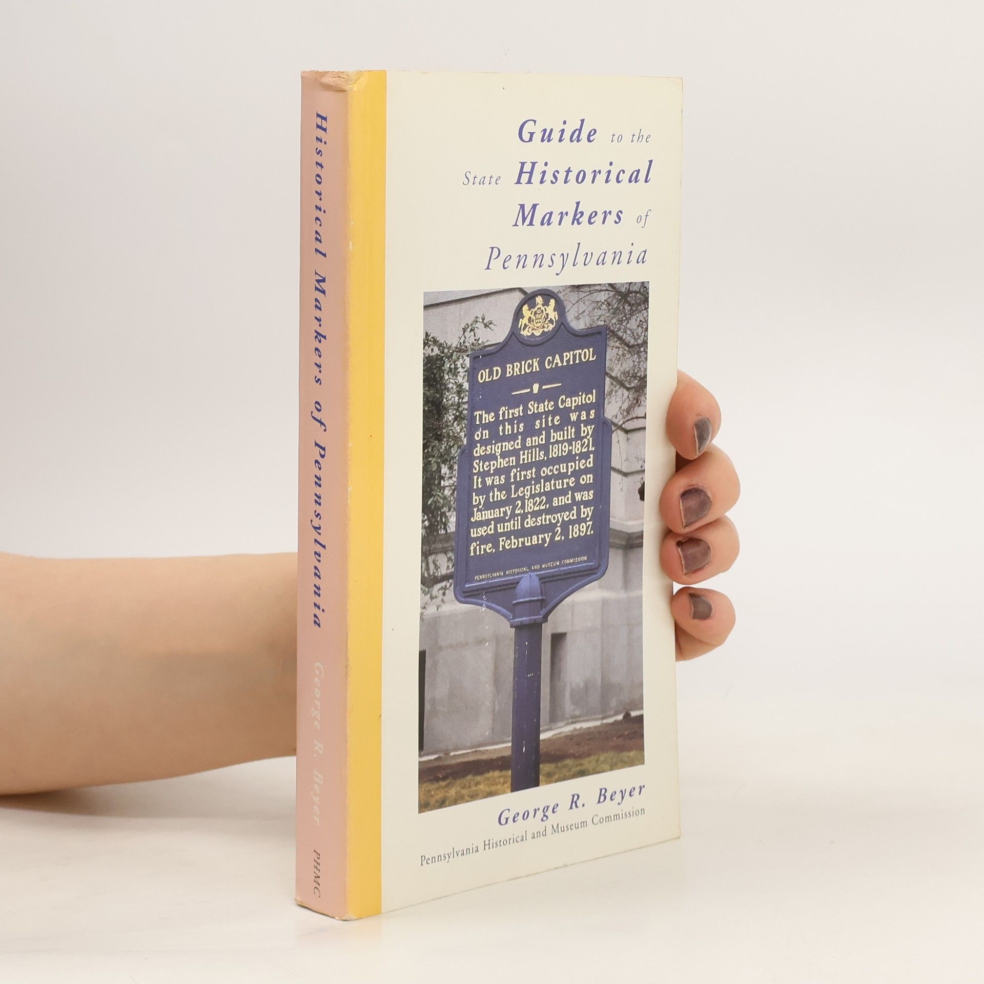 George R. Beyer Guide to the State Historical Markers of Pennsylvania