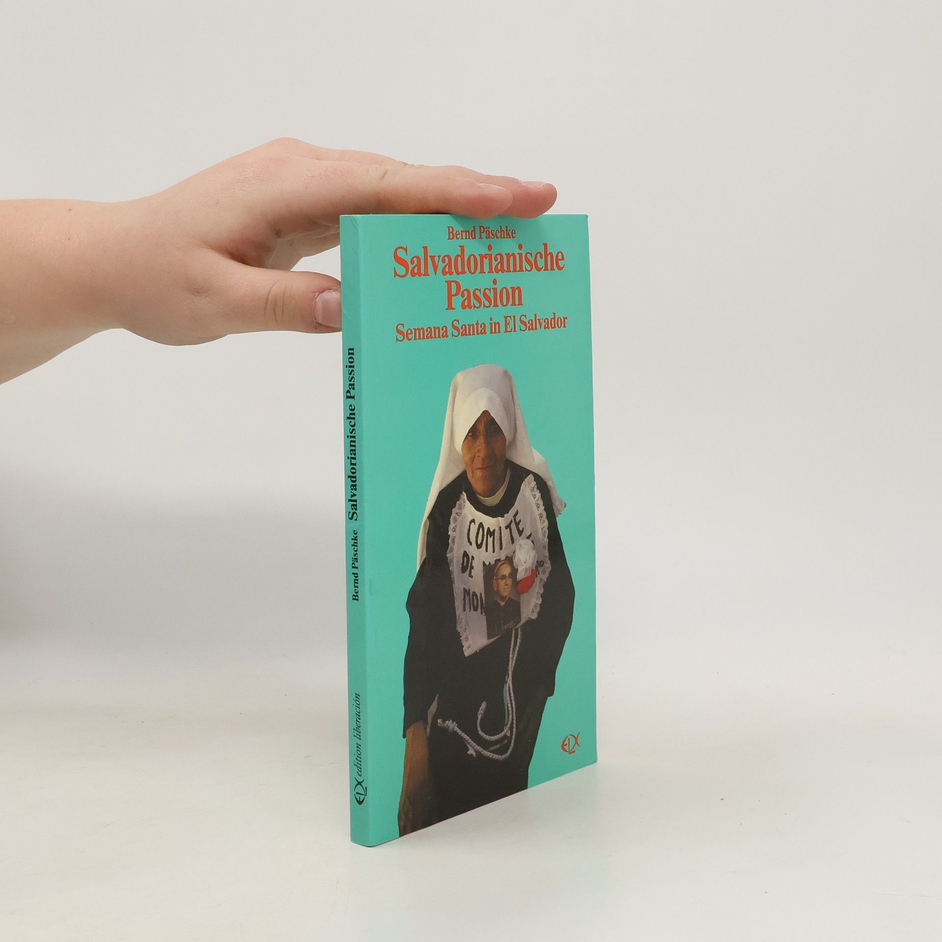 Bernd Päschke Salvadorianische Passion