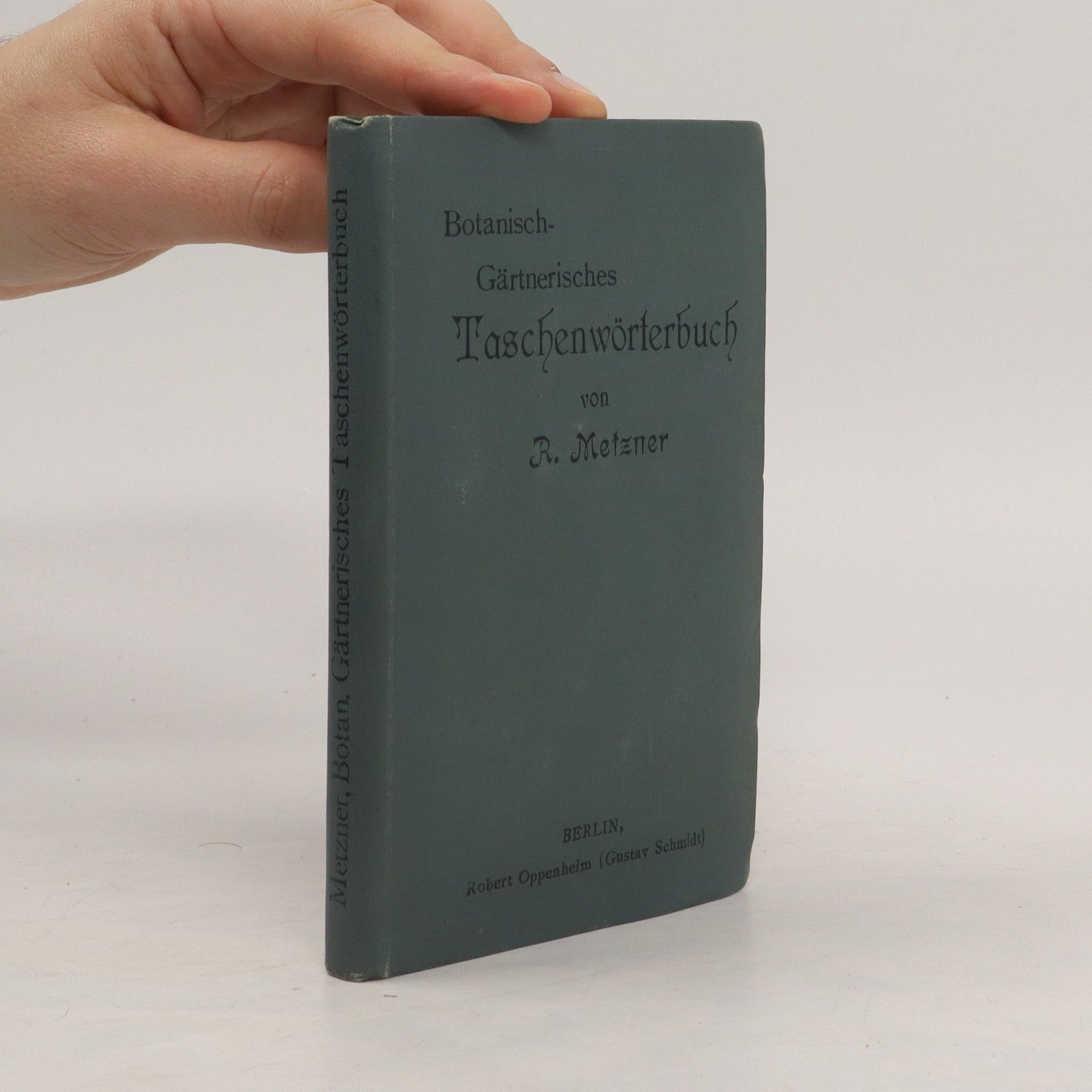 Reinhold Metzner Botanisch-Gärtnerisches Taschenwörterbuch