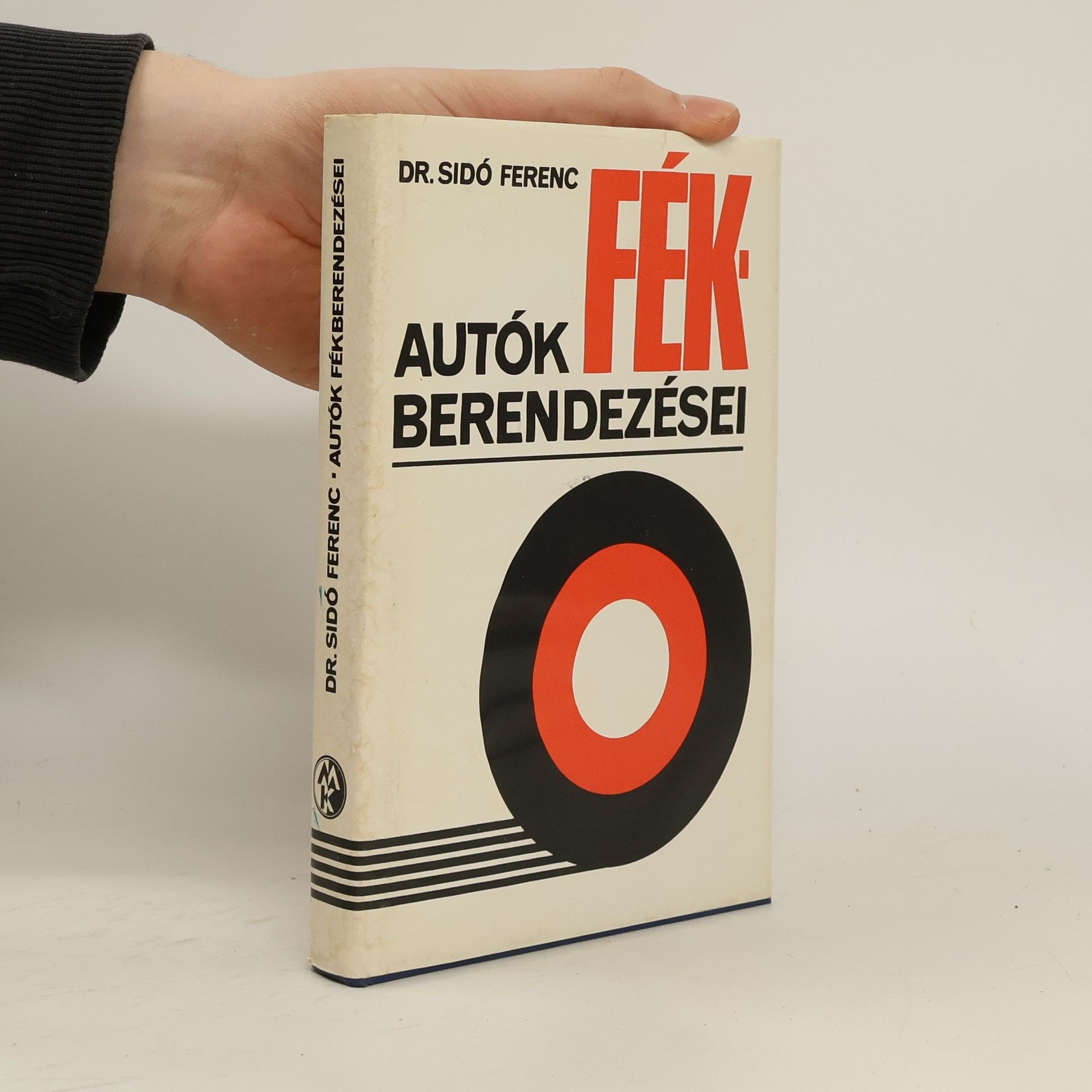 Sidó Ferenc AUTÓK FÉKBERENDEZÉSEI