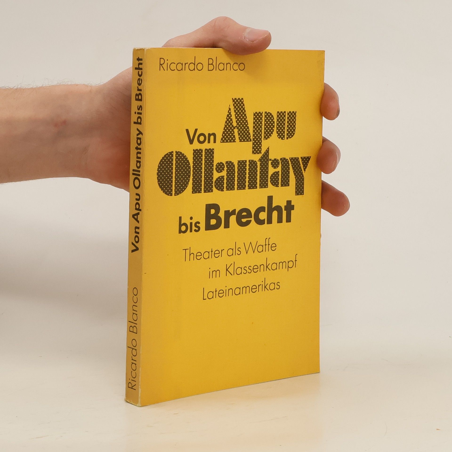 Ricardo Blanco Unzué Von Apu Ollantay bis Brecht