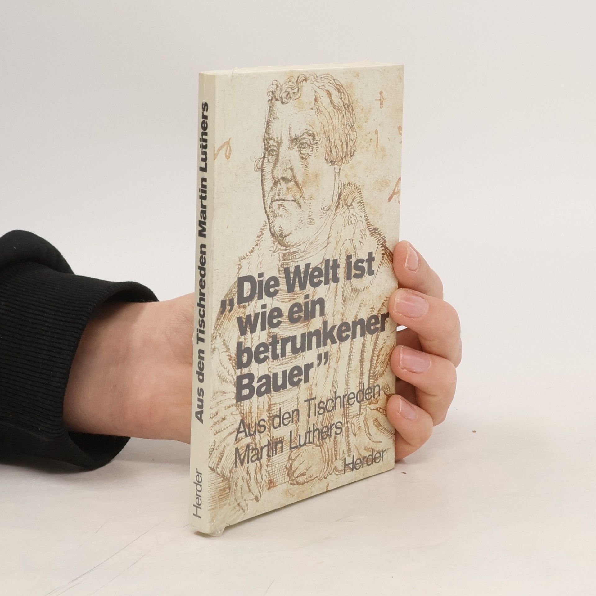 Martin Luther "Die Welt ist wie ein betrunkener Bauer"